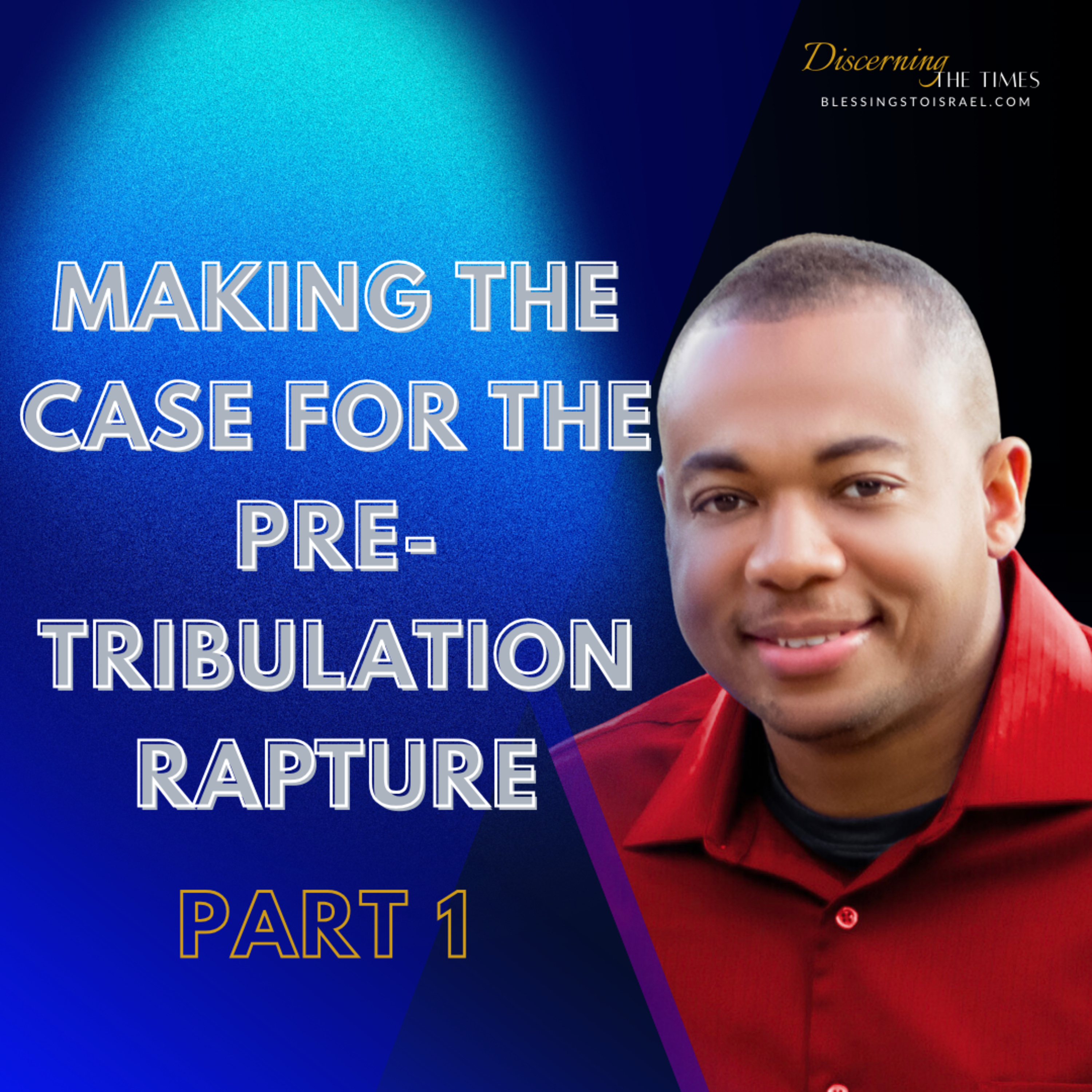 Making the Case for Pre-Tribulation Rapture - Part 1 episode artwork