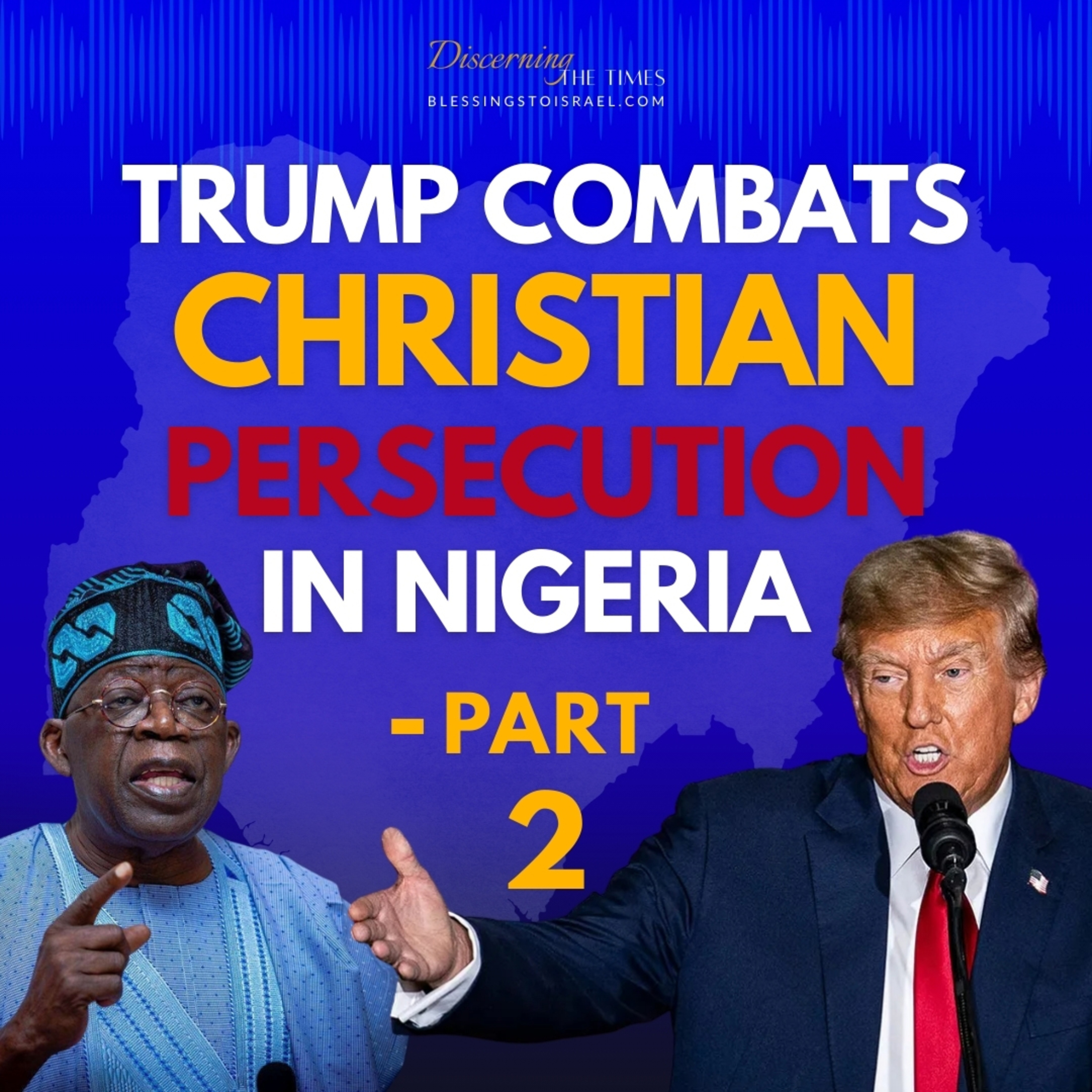 Trump Combats Christian Persecution in Nigeria - Part 2 episode artwork