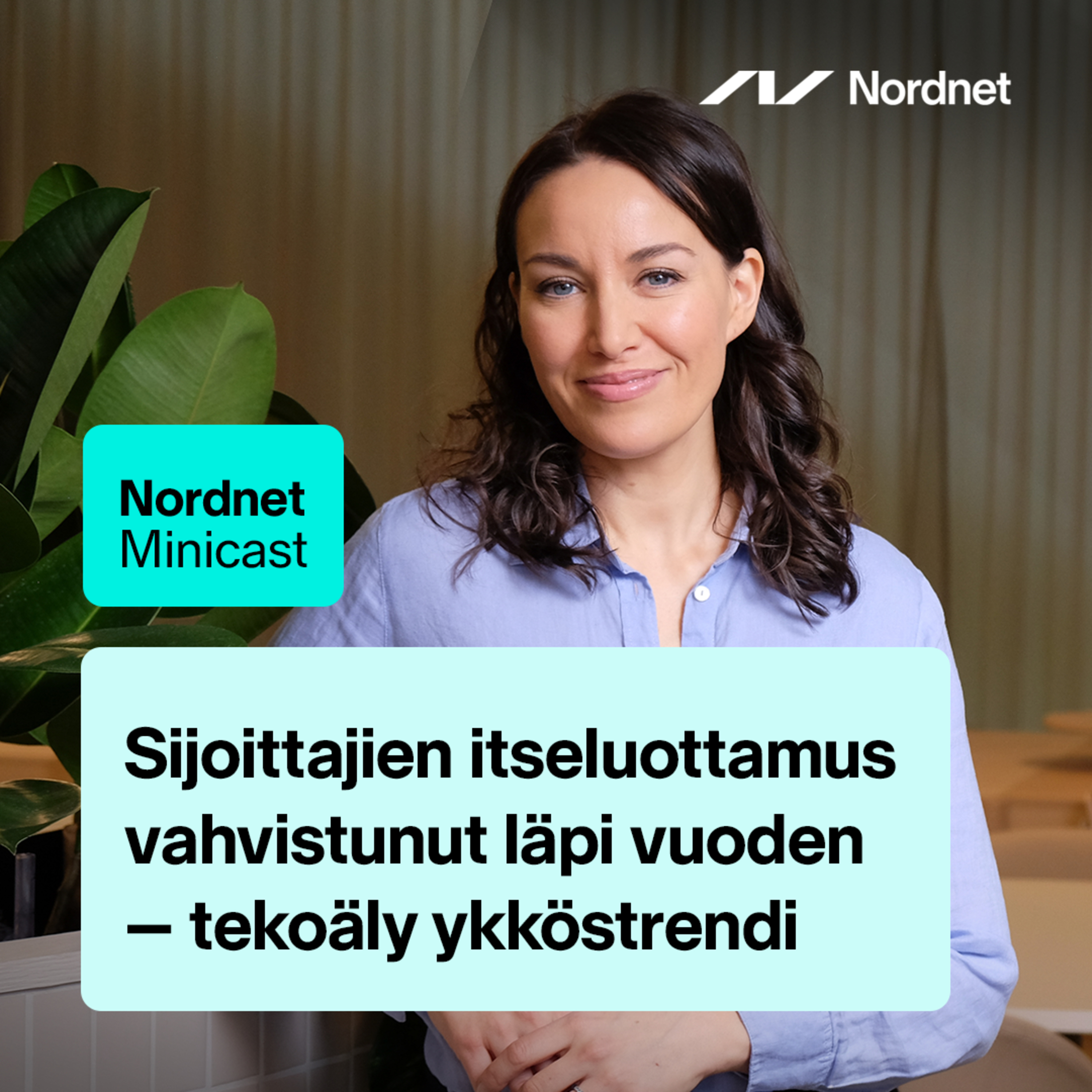 Sijoittajien itseluottamus vahvistunut läpi vuoden – tekoäly ykköstrendi | Nordnet Minicast 5