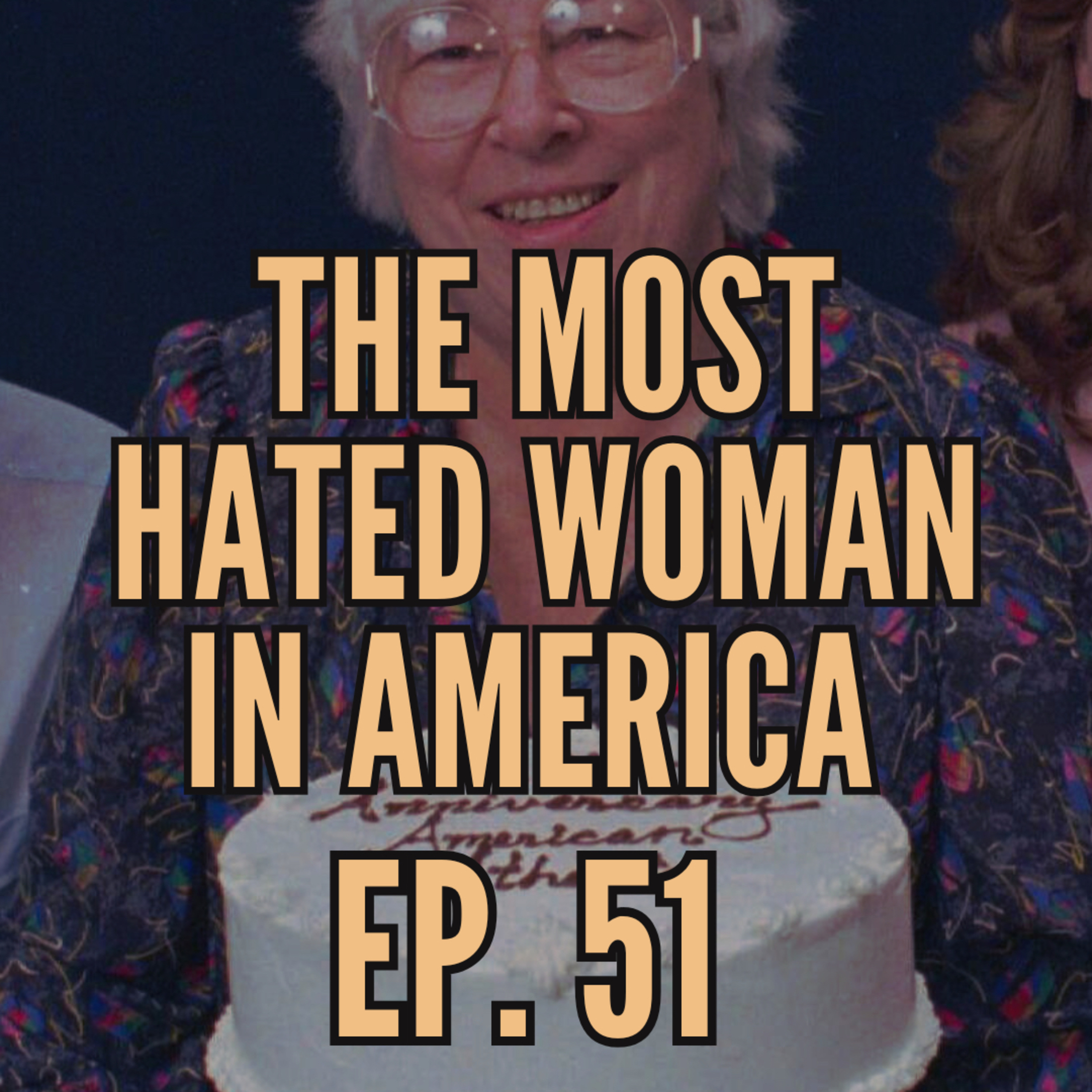 51. The Most Hated Woman In America: Madalyn Murray O’Hair episode artwork