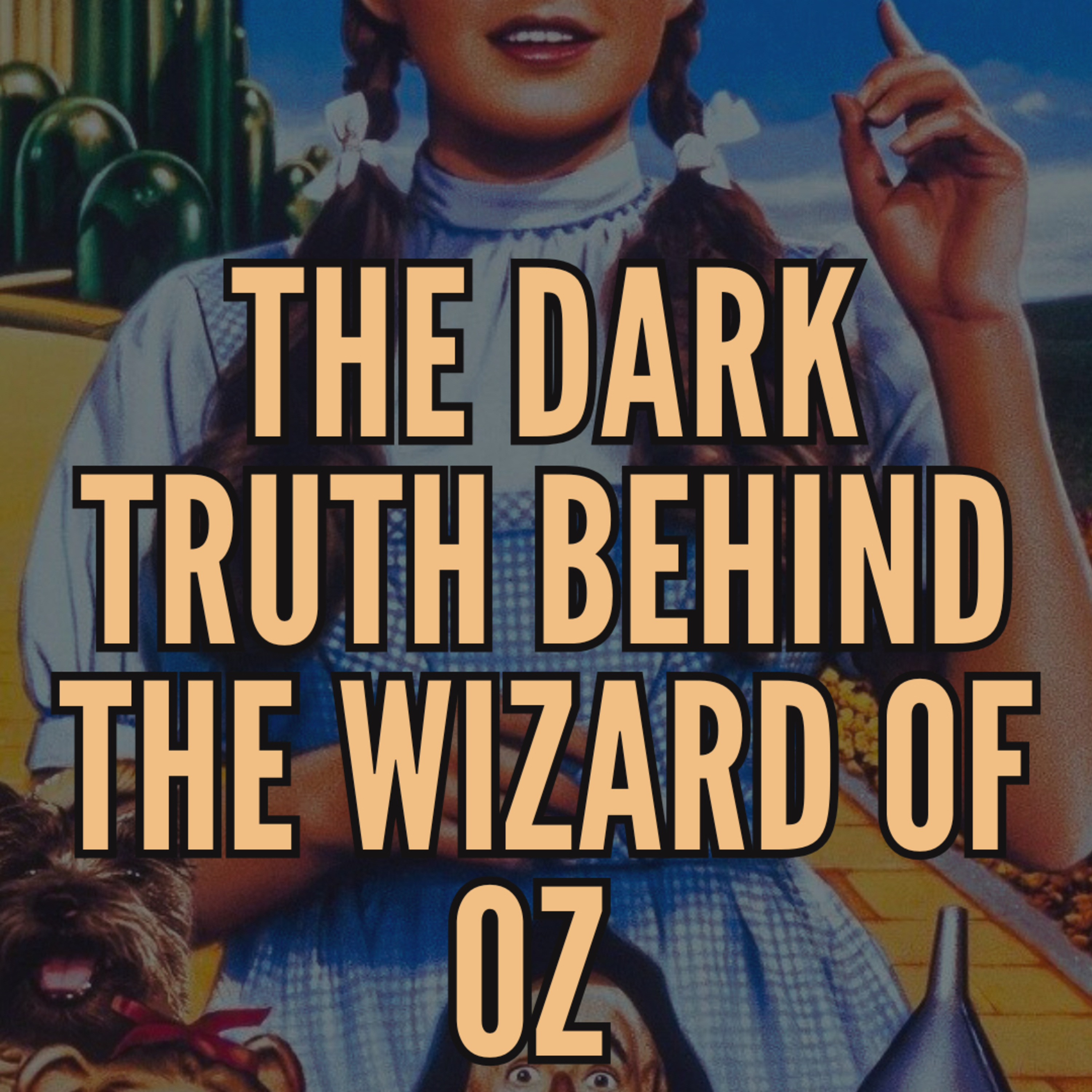 54. The Dark Truth Behind The Wizard Of Oz (1939 Film)