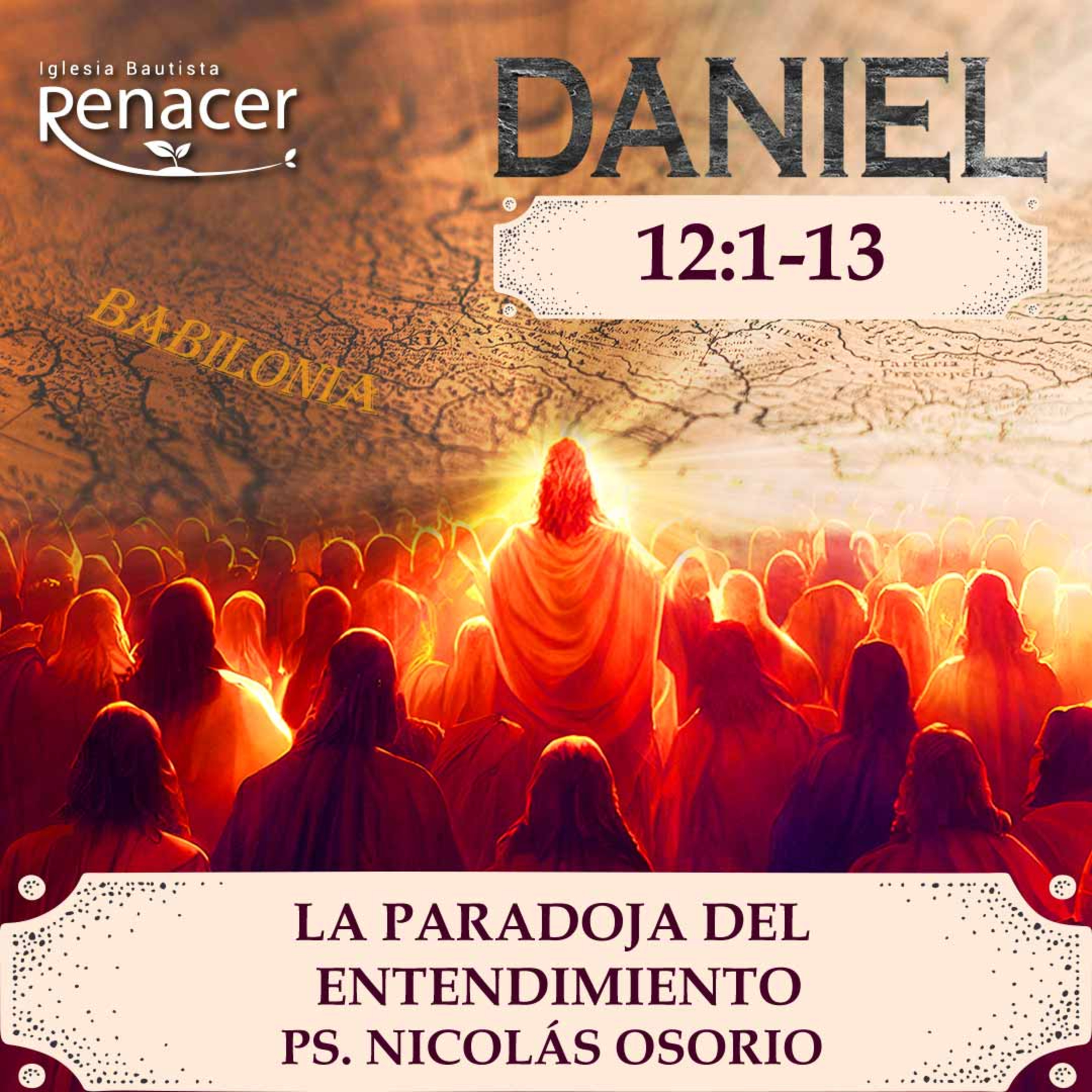 La paradoja del entendimiento | Daniel 12:1-13 | Ps. Nicolás Osorio