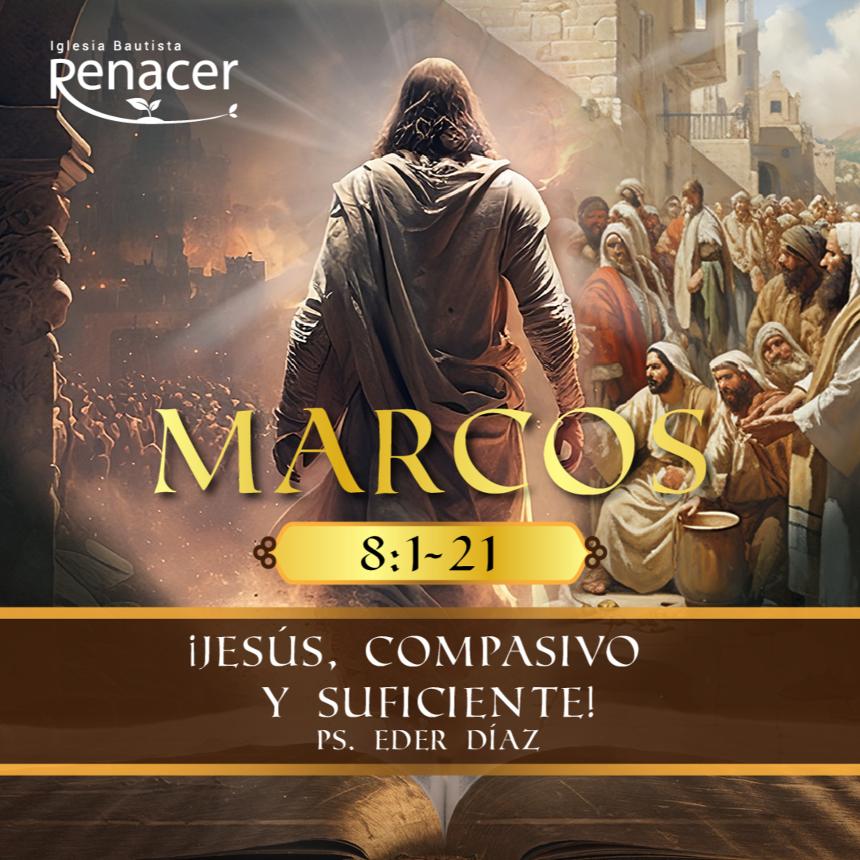 ¡Jesús compasivo y suficiente! | Marcos 8: 1-21 | Ps. Eder Díaz