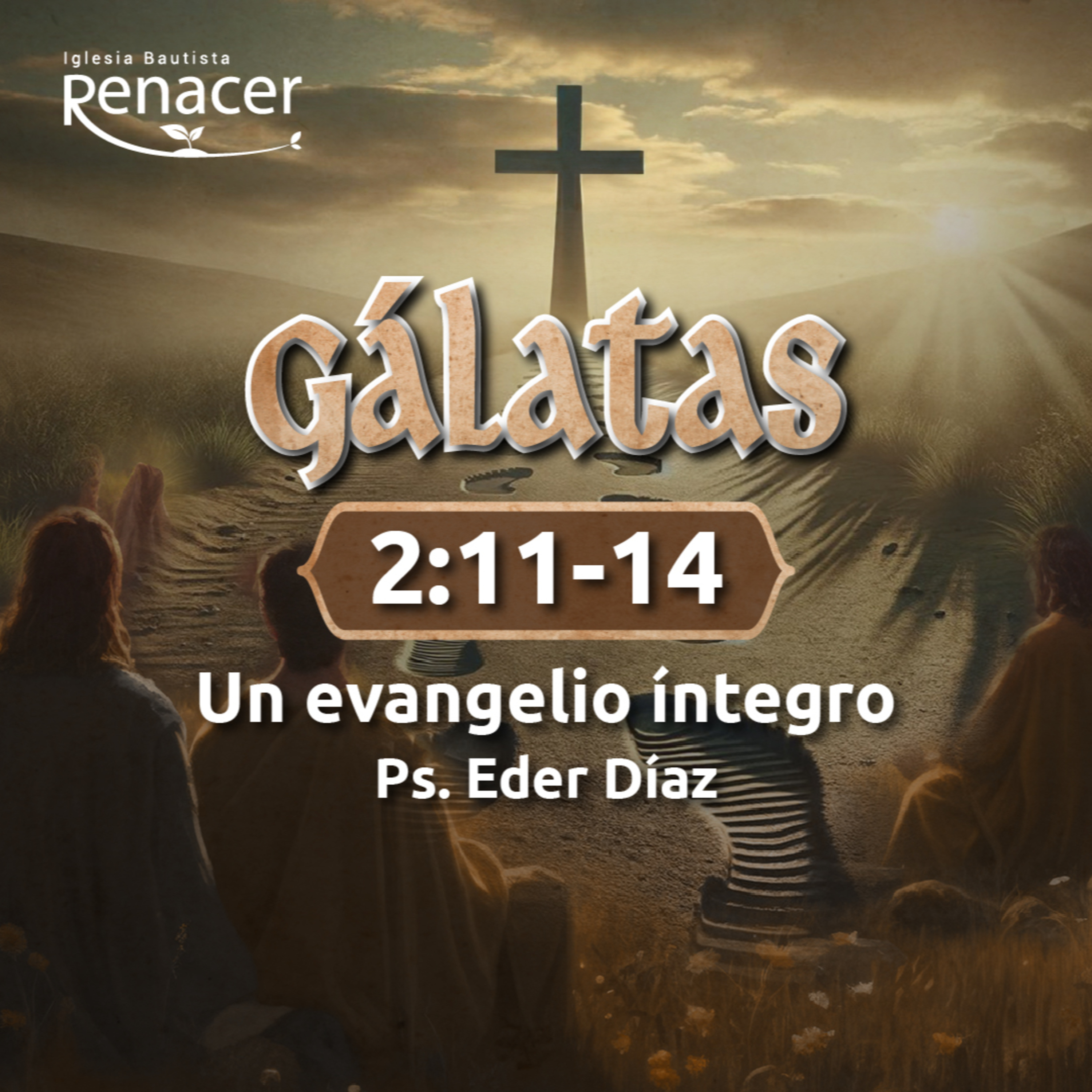 Un Evangelio íntegro | Gálatas 2:11-14 | Ps. Eder Díaz