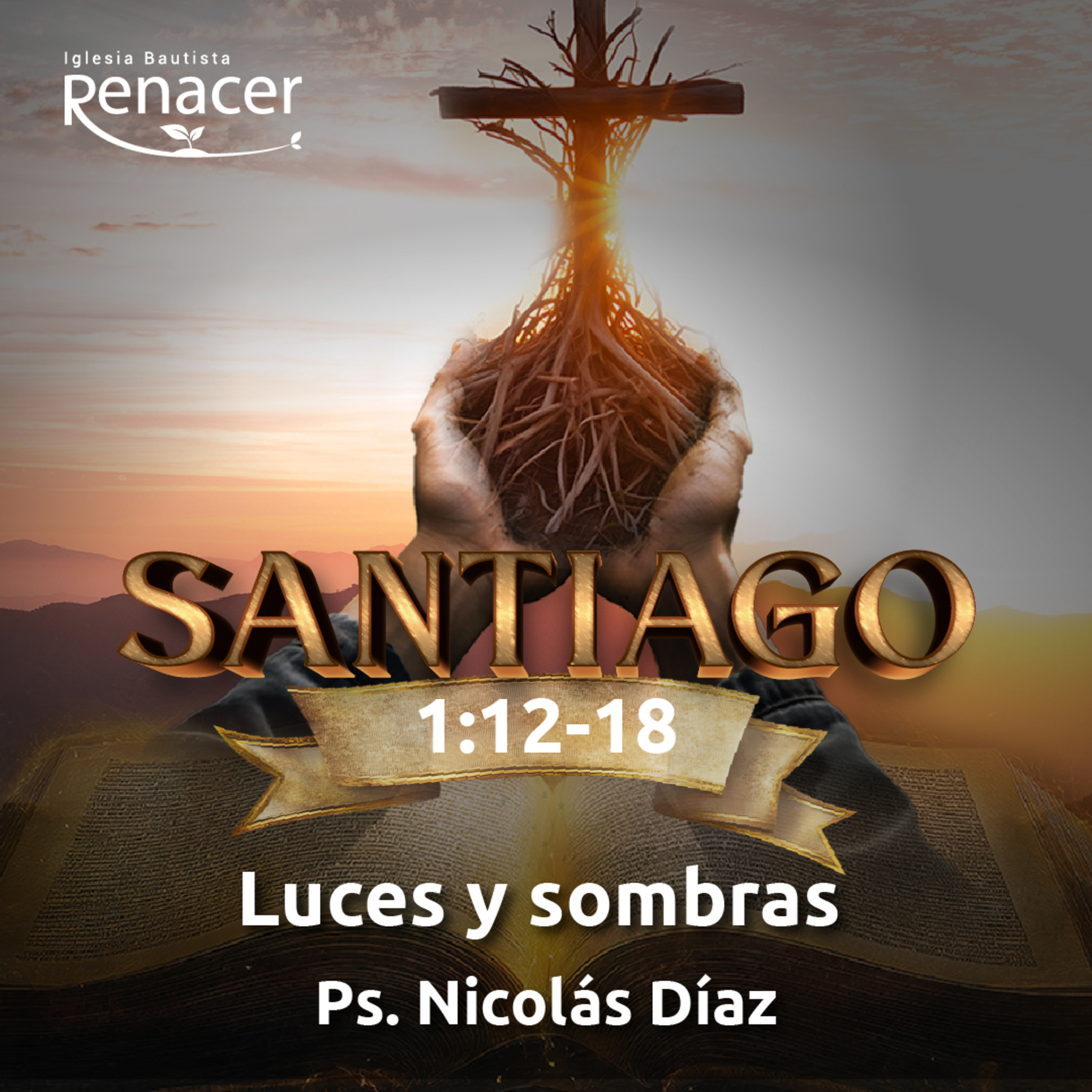 Luces y sombra | Santiago 1:12-18 | Ps. Nicolás Díaz
