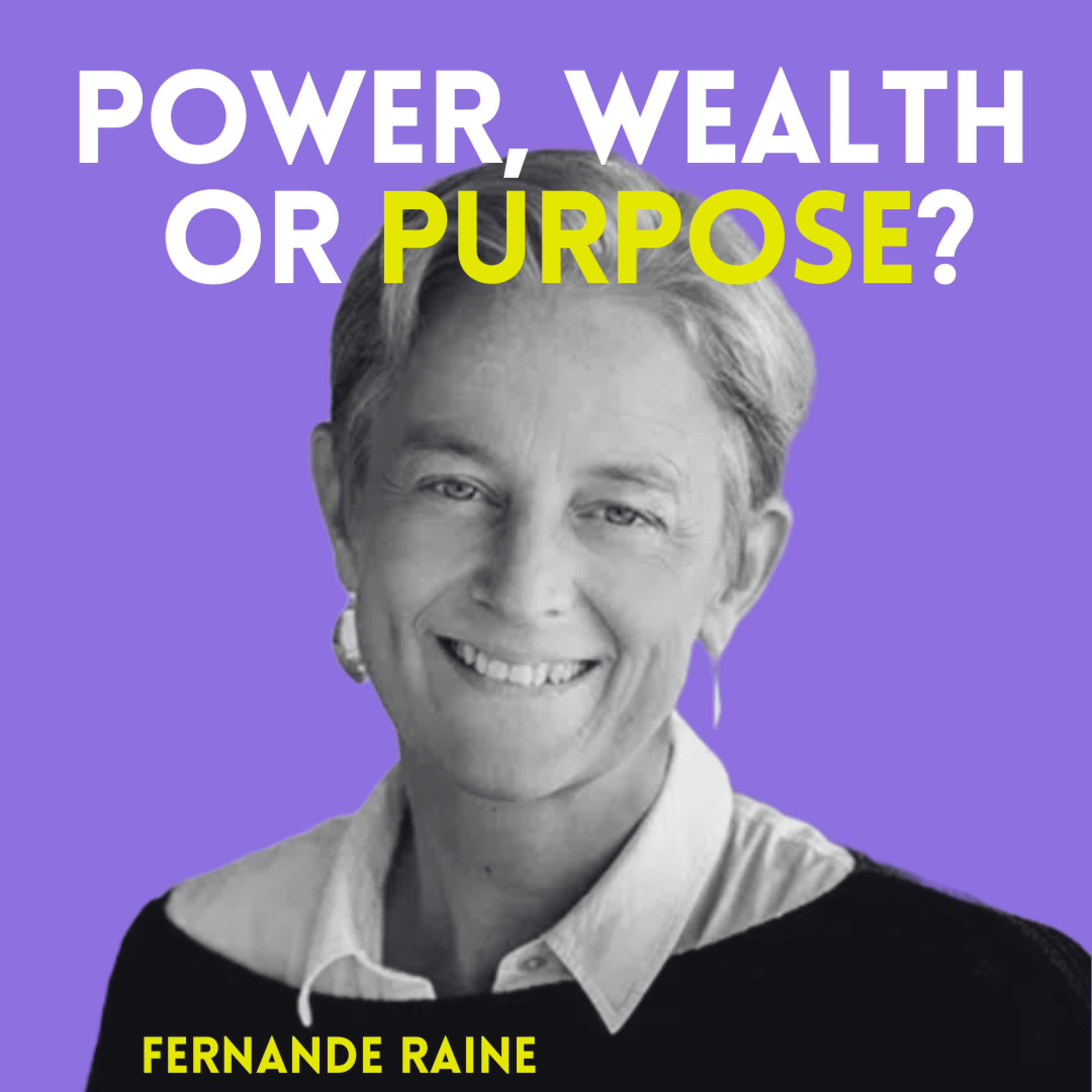 Power, Wealth or Purpose?