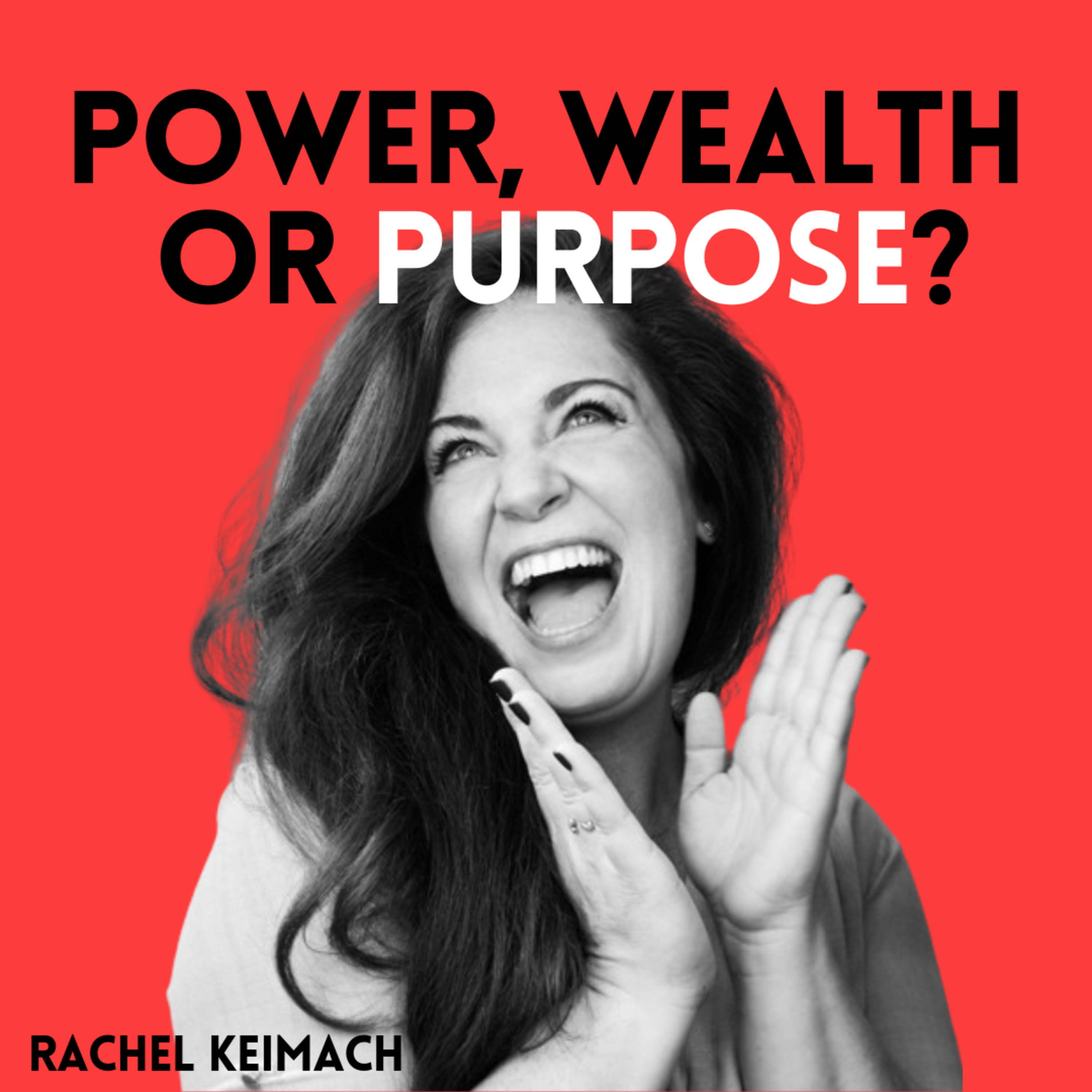 Power, Wealth or Purpose?