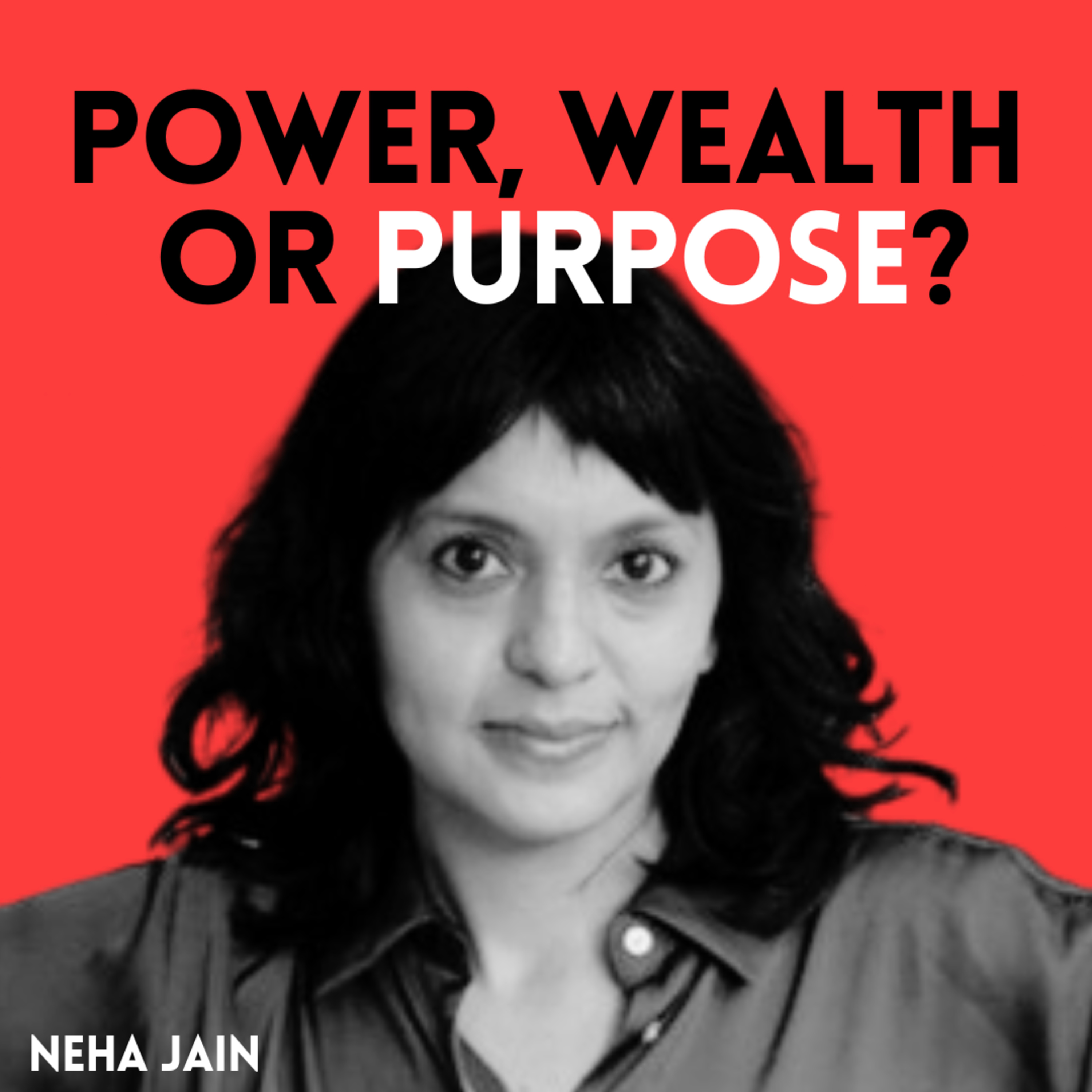 Power, Wealth or Purpose?