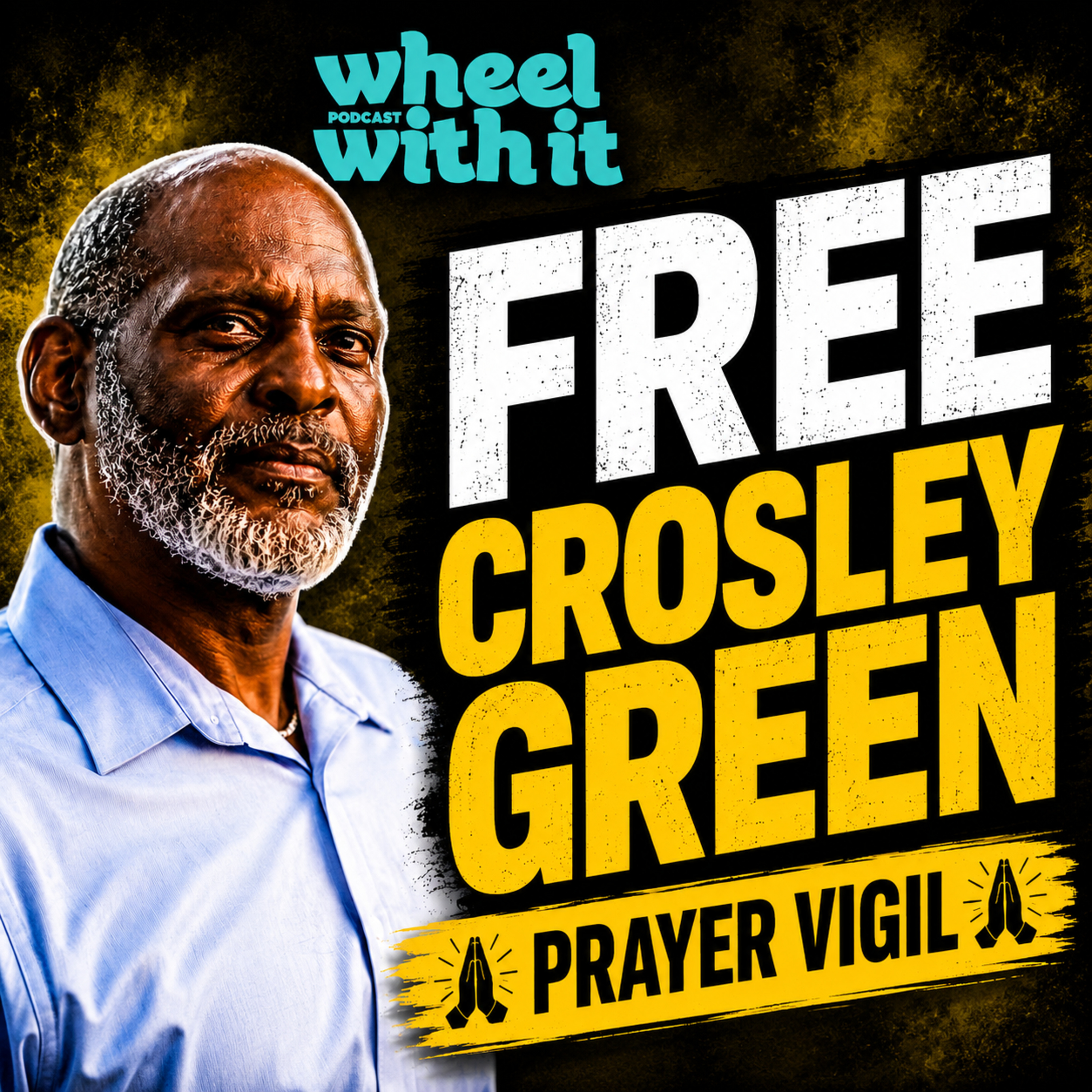 Crosley Green Public Prayer Vigil | Wheel with It Podcast BONUS EPISODE episode artwork