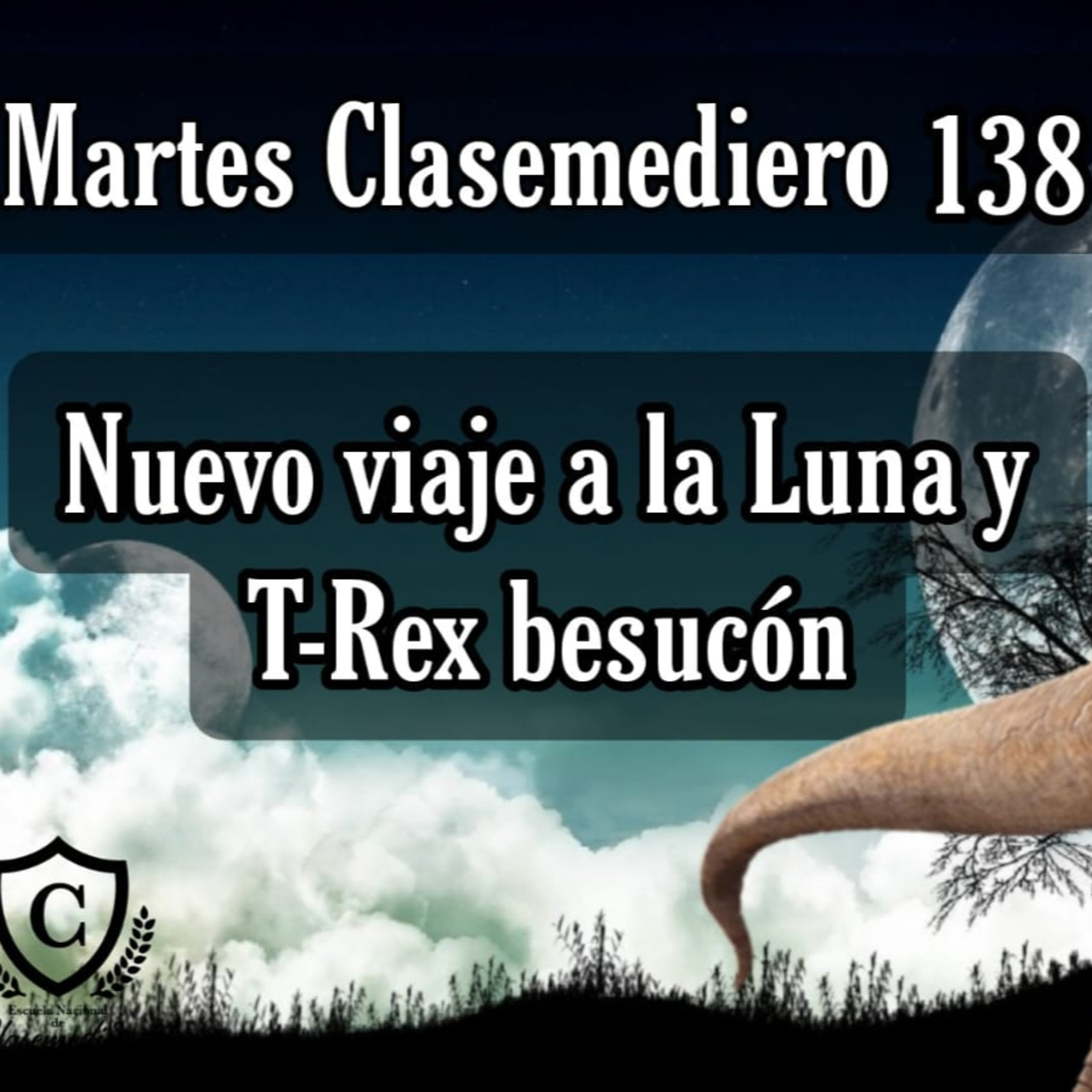 Martes Clasemediero 138: Nuevo viaje a la Luna y T-Rex besucón episode artwork