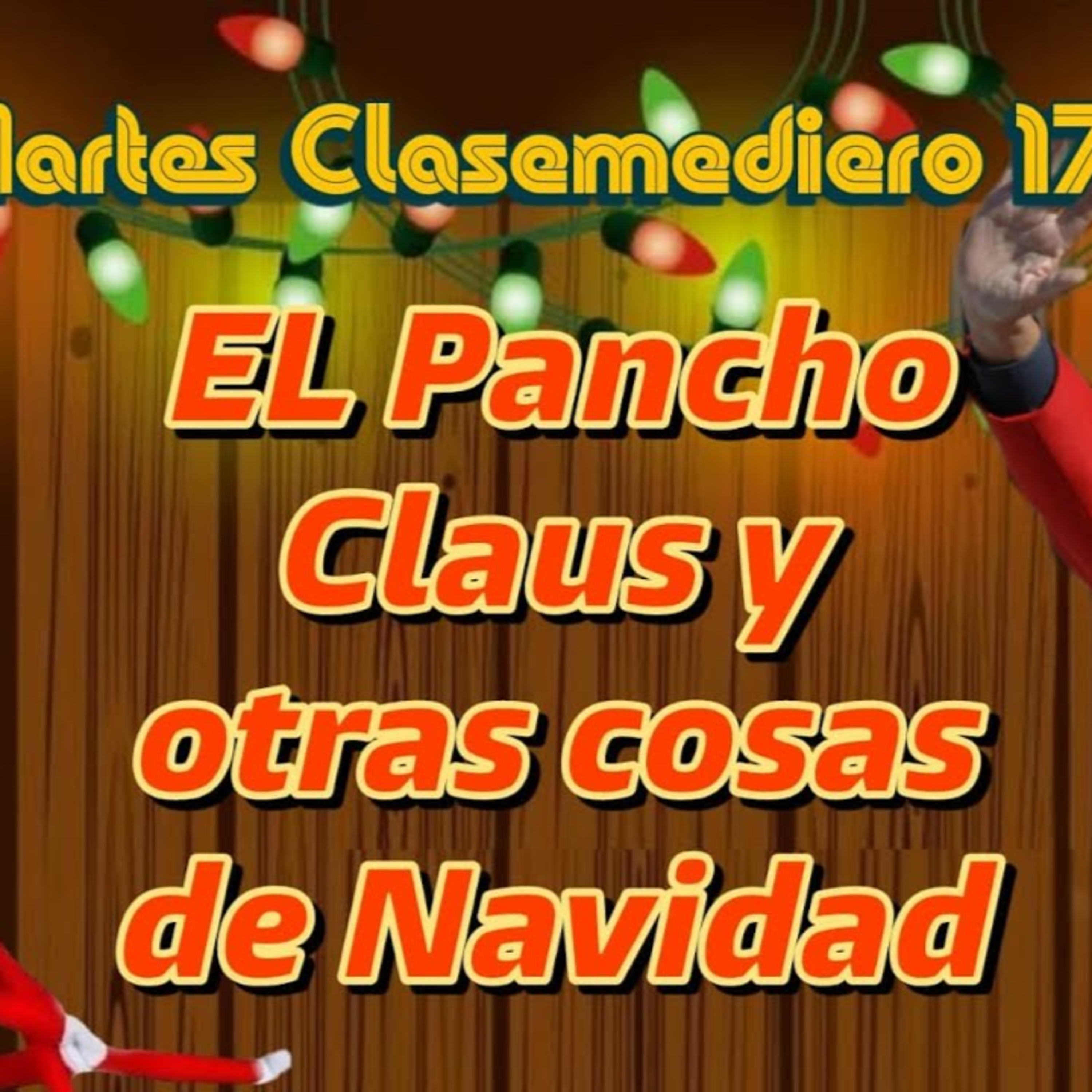 Martes Clasemediero 173: El Pancho Claus y otras cosas de navidad episode artwork