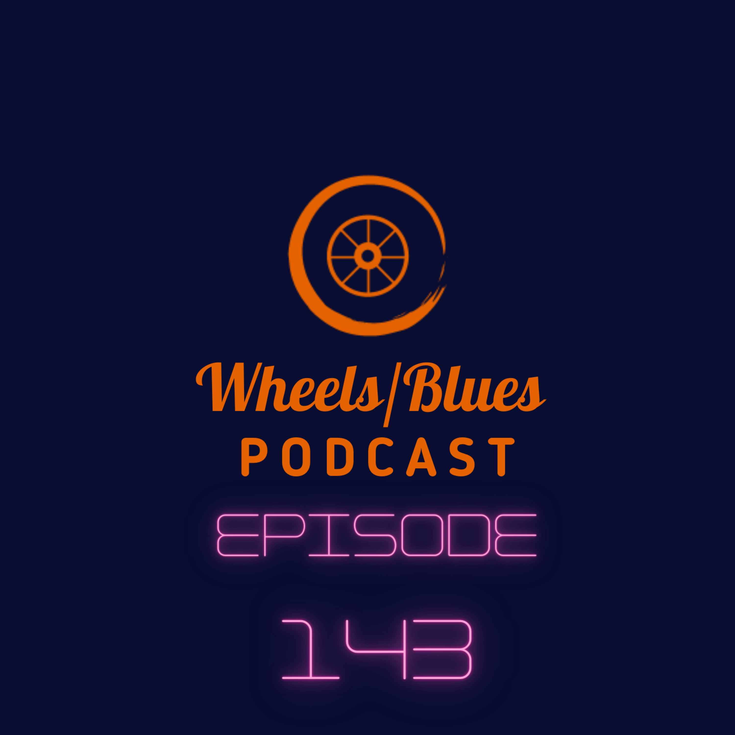 Wheels/Blues Podcast Episode 143 episode artwork