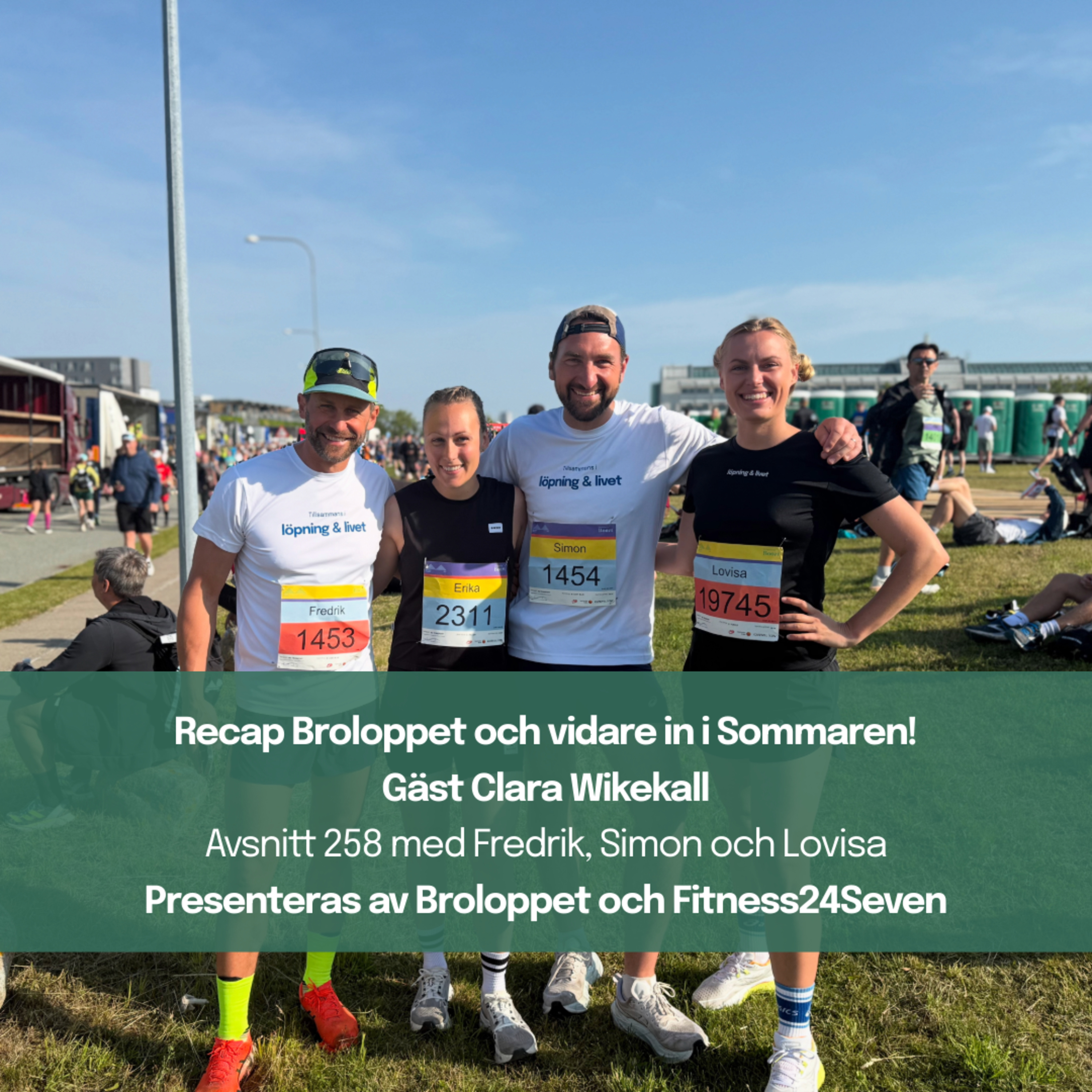 258. Recap Broloppet och vidare in i sommaren! Gäst Clara Wikekall
