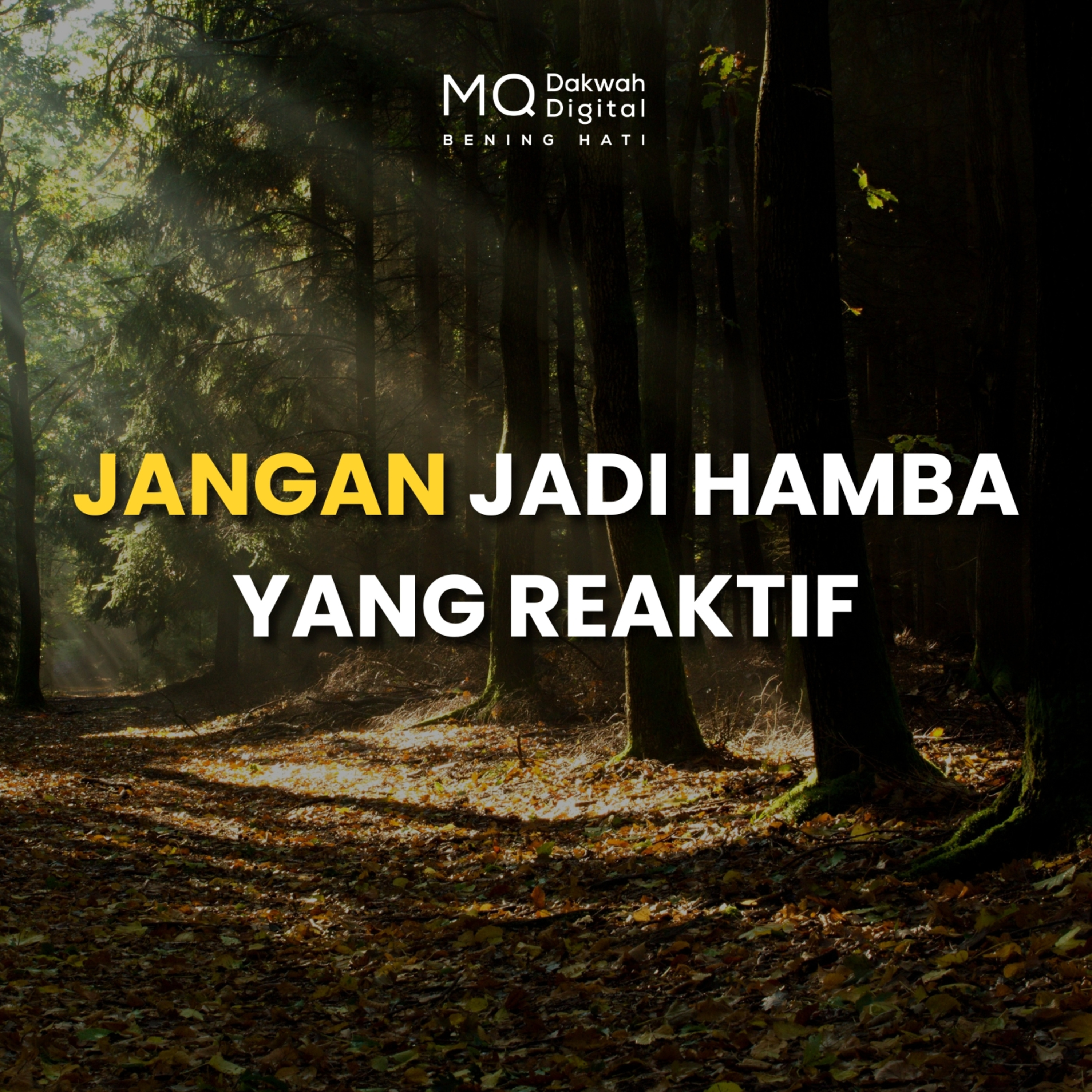 Tenang Itu Dari Alloh, Jangan Jadi Hamba yang Reaktif