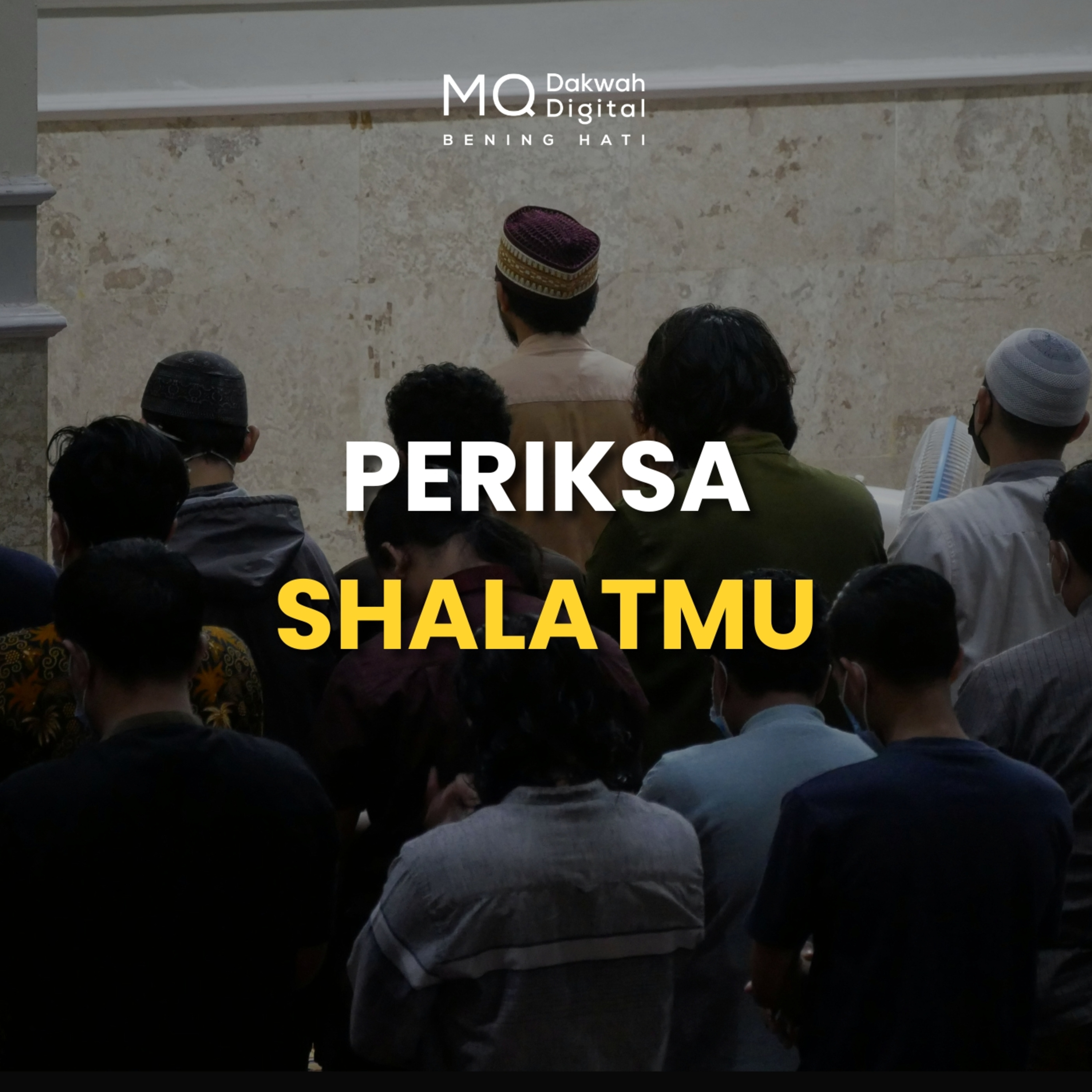Kalau Hidup Terasa Ruwet, Periksa Shalatmu