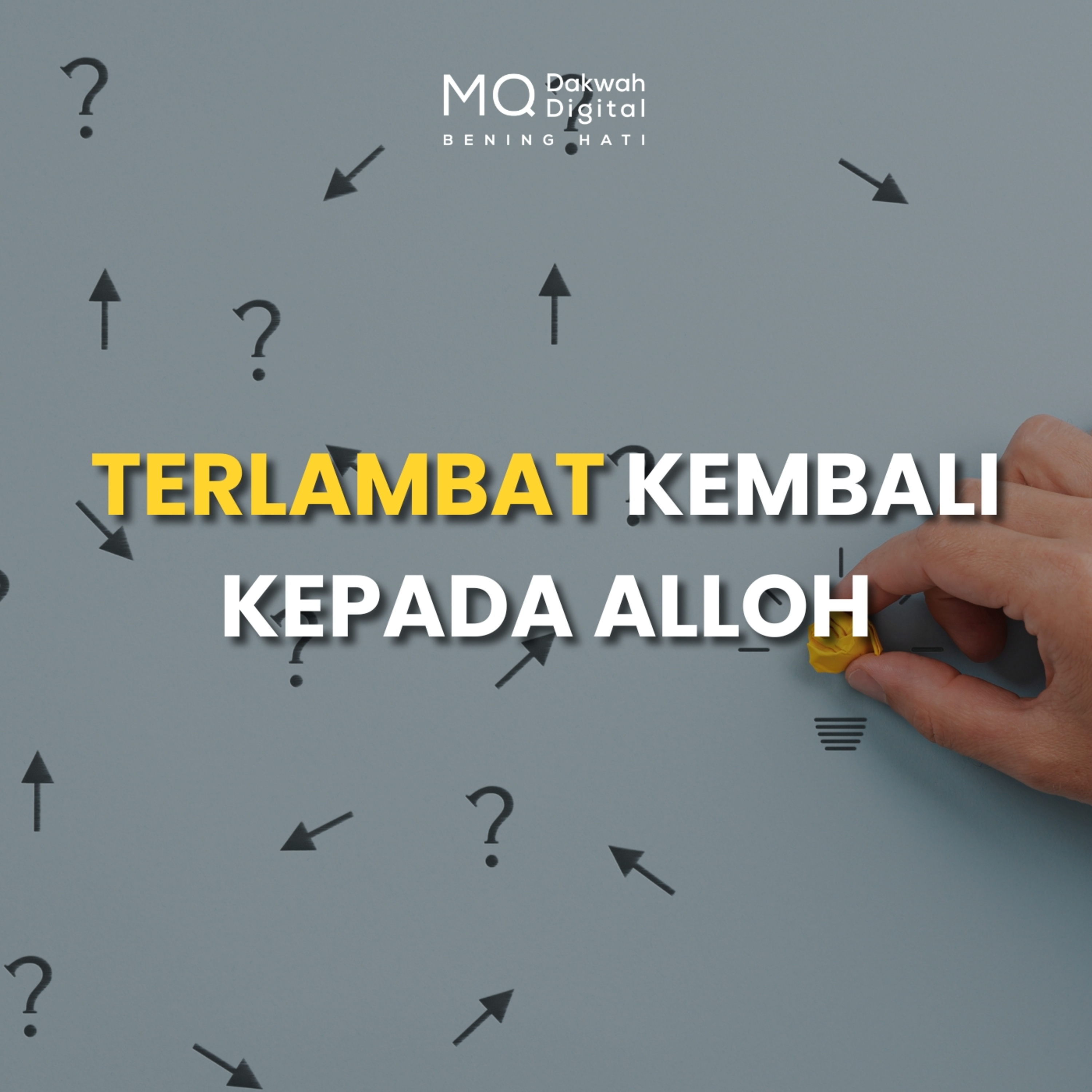 Masalah Kita: Telat Kembali kepada Alloh