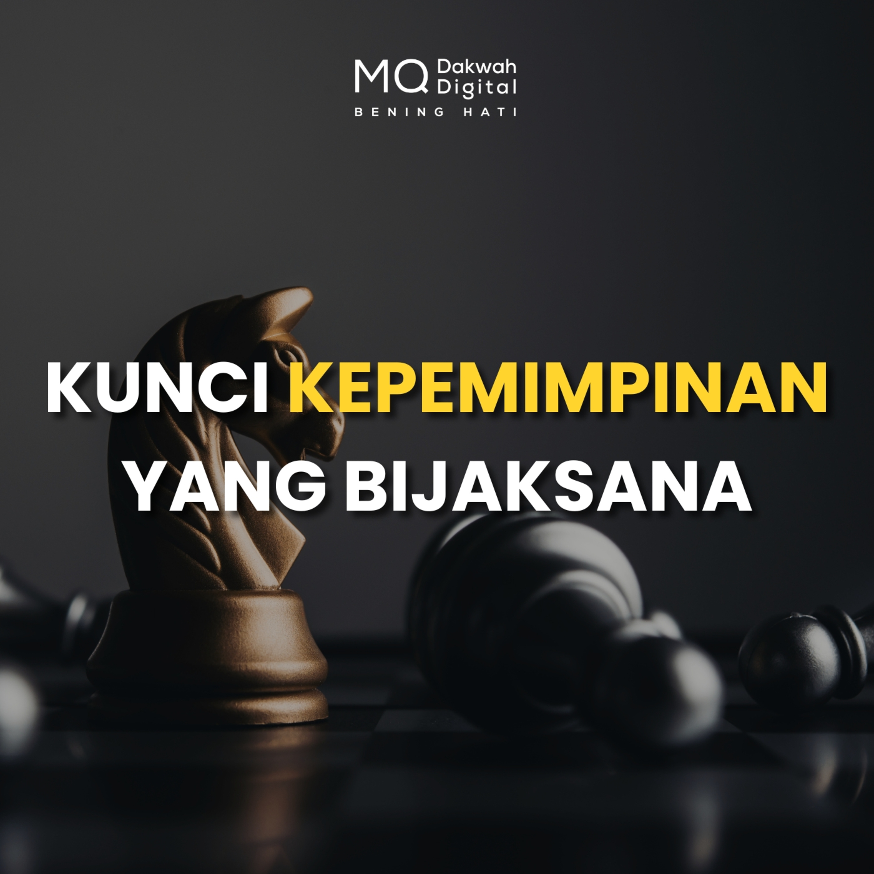 Kunci Kepemimpinan yang Bijaksana