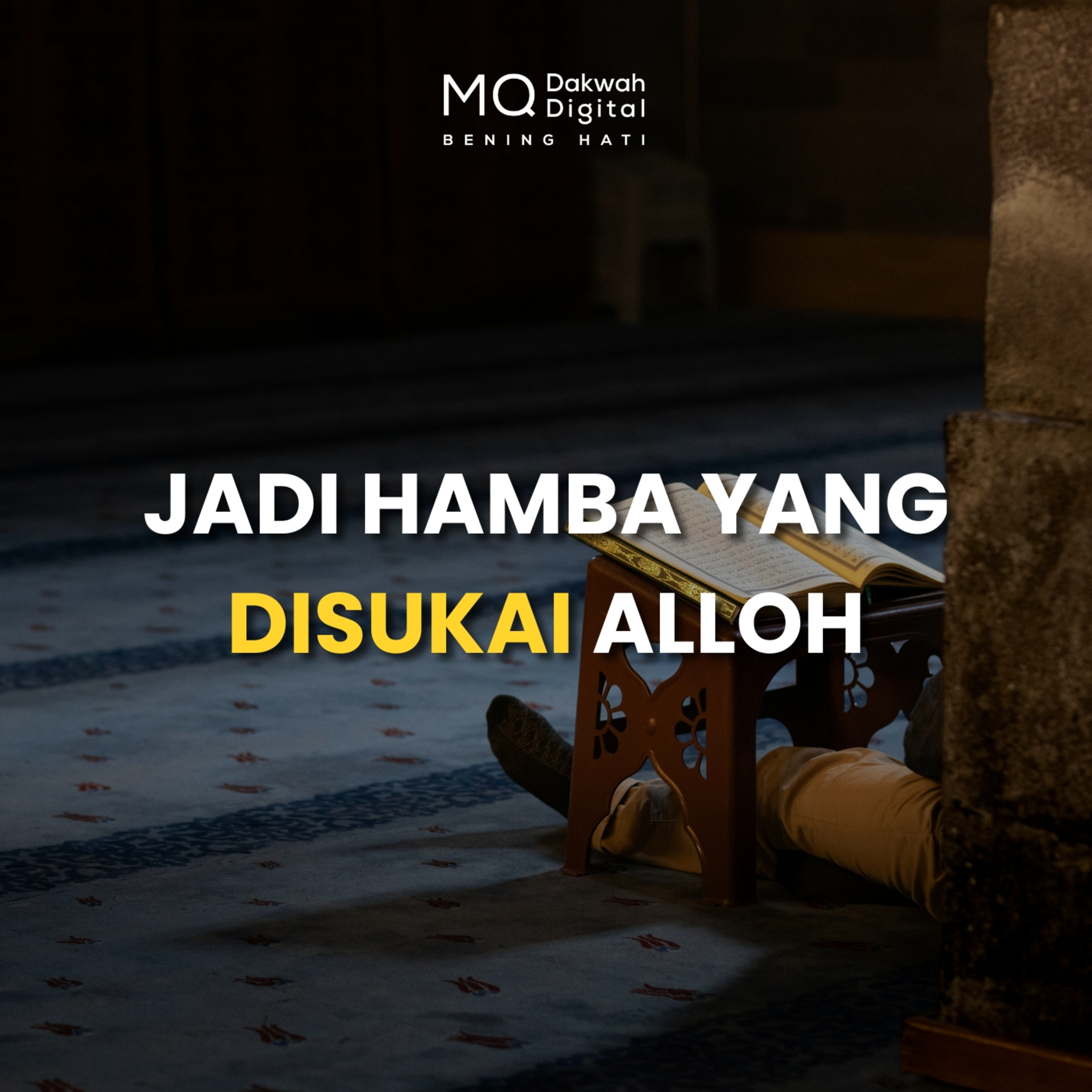 Jadi Hamba yang Disukai Alloh