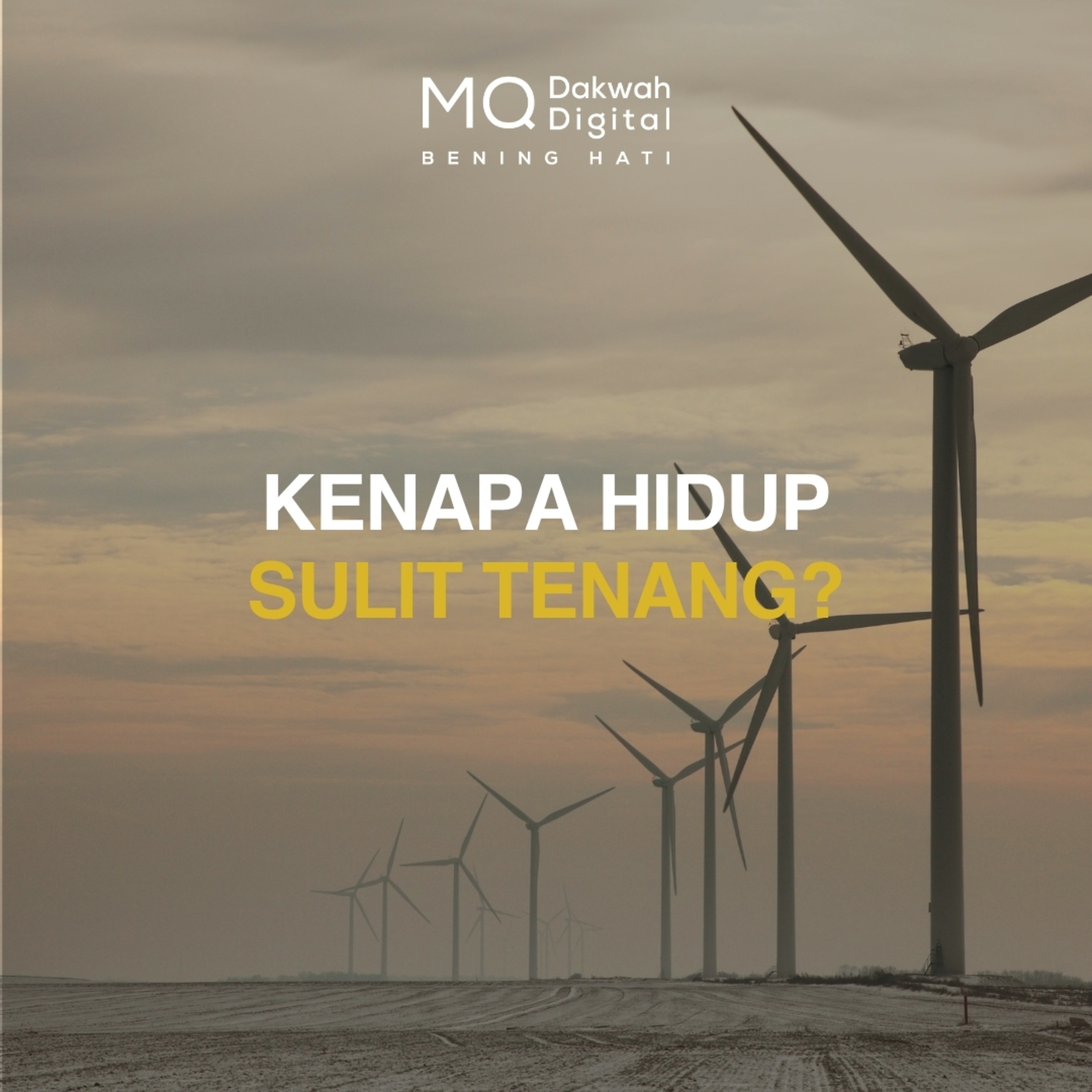 Kenapa Hidup Sulit Tenang?