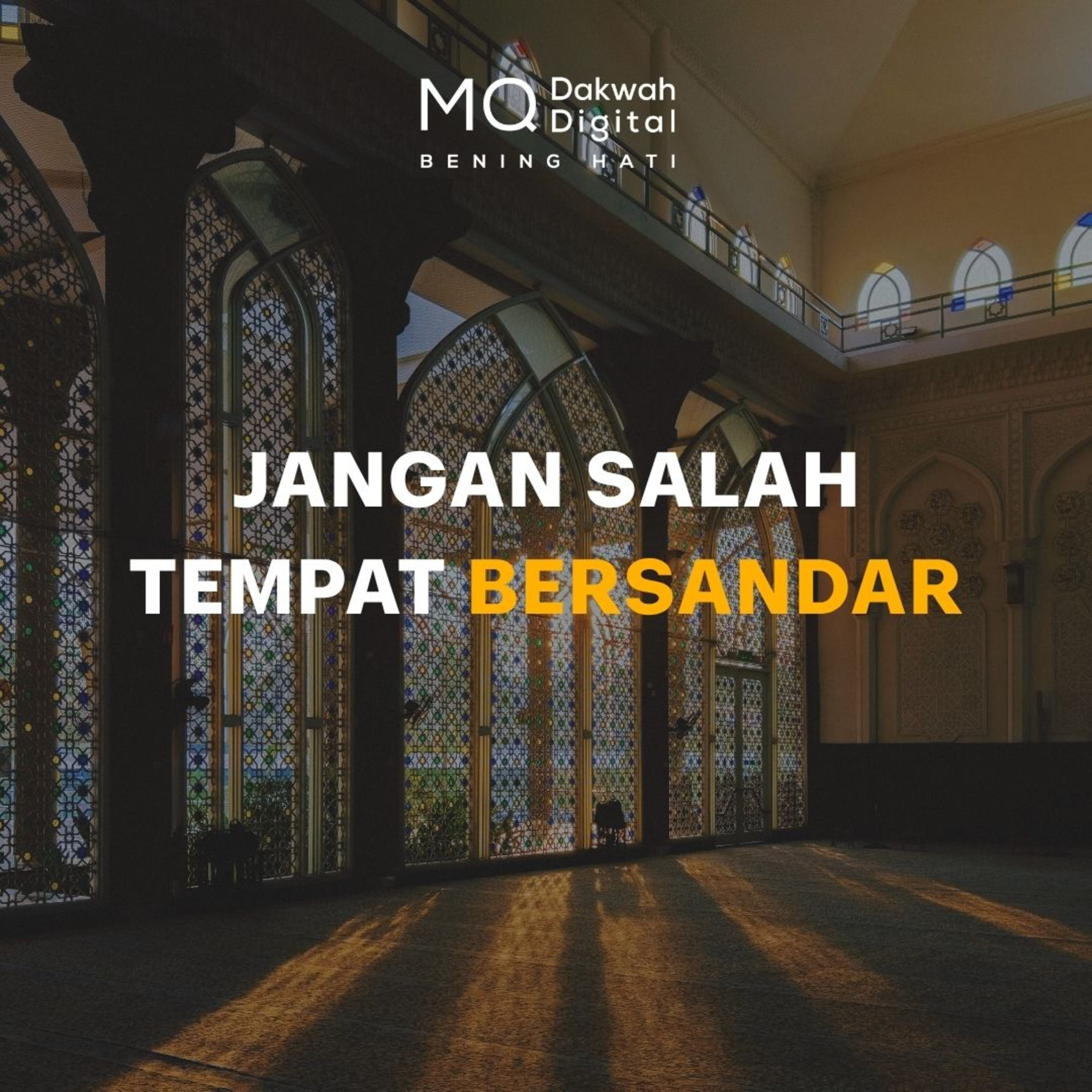Jangan Salah Tempat Bersandar