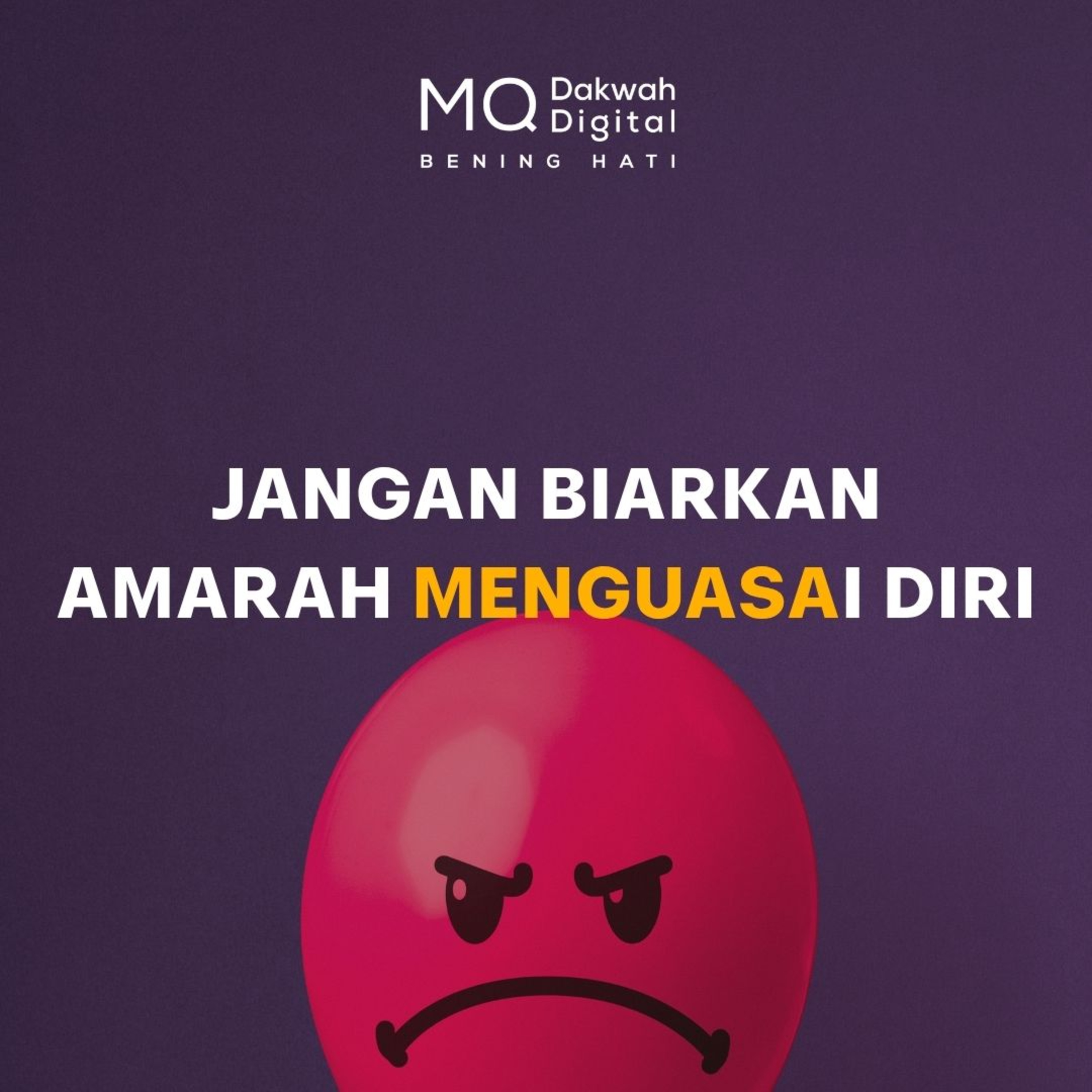 Jangan Biarkan Amarah Menguasai Diri