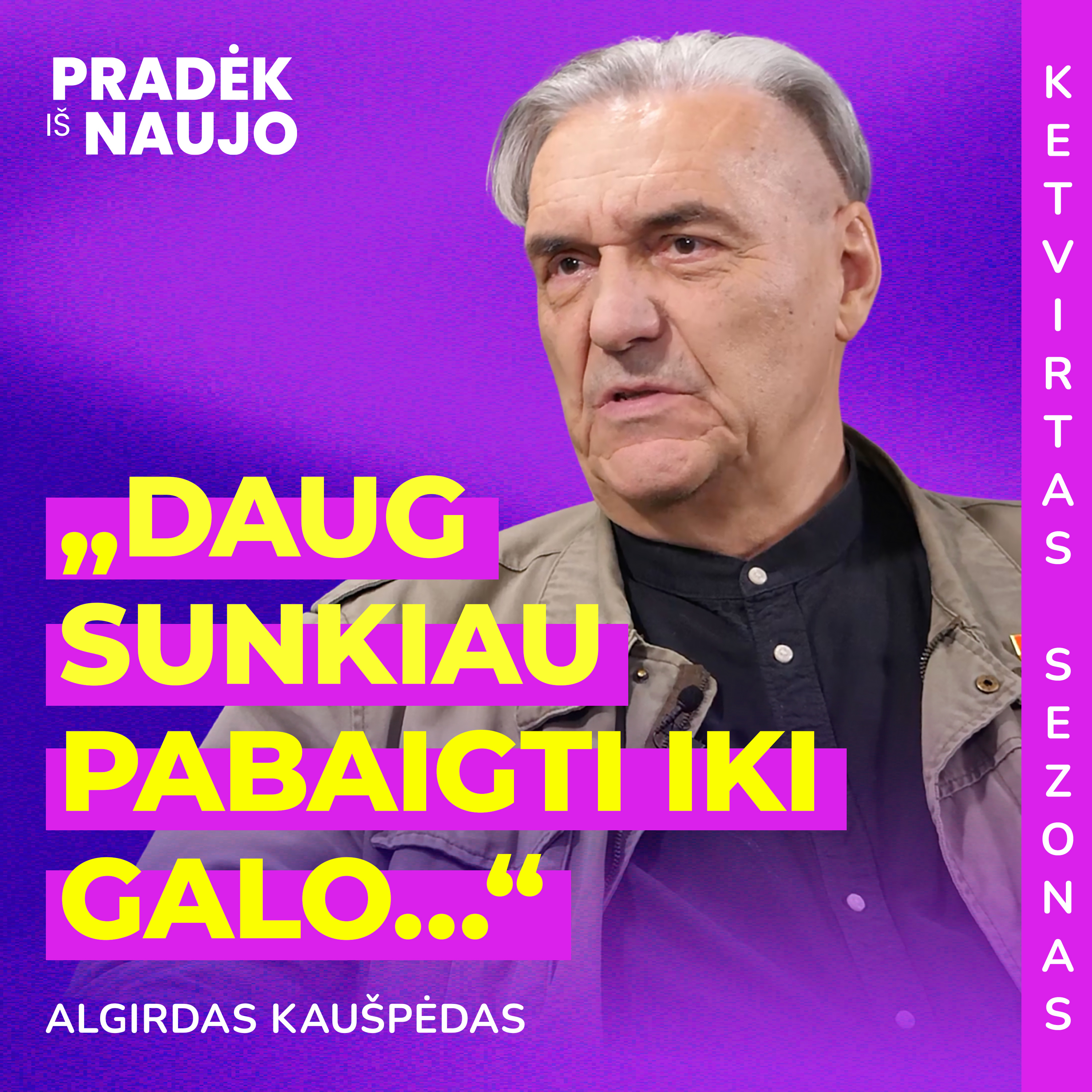 PIN su Algirdu Kaušpėdu: „Daug sunkiau pabaigti iki galo nei pradėti iš naujo“