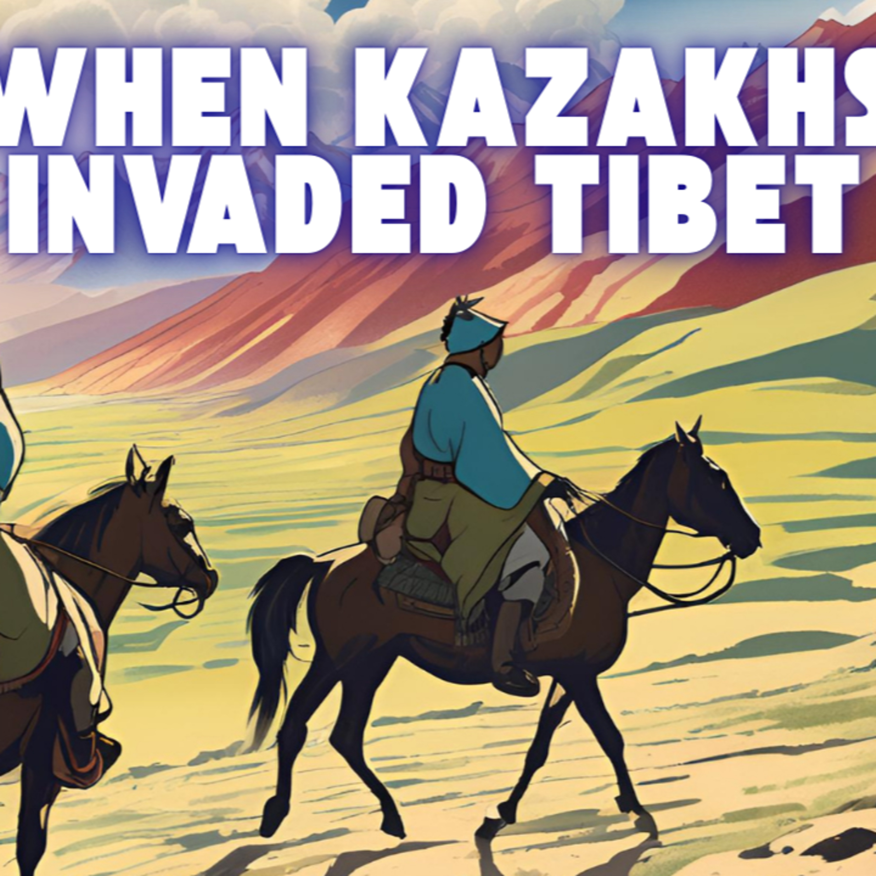 When Kazakhs Invaded Tibet episode artwork