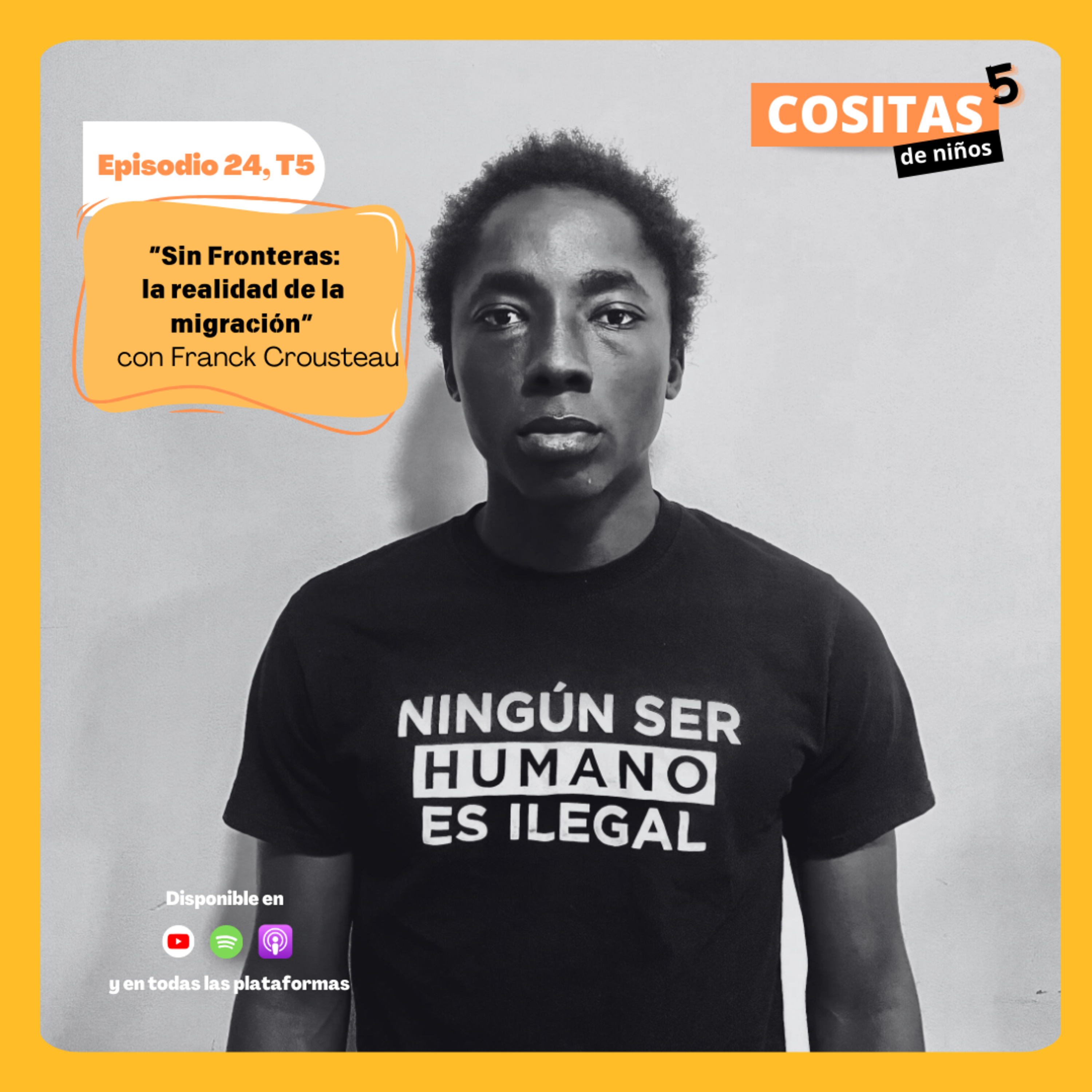 Episodio 24, T5: “Sin Fronteras: la realidad de la migración” con Franck Crousteau episode artwork