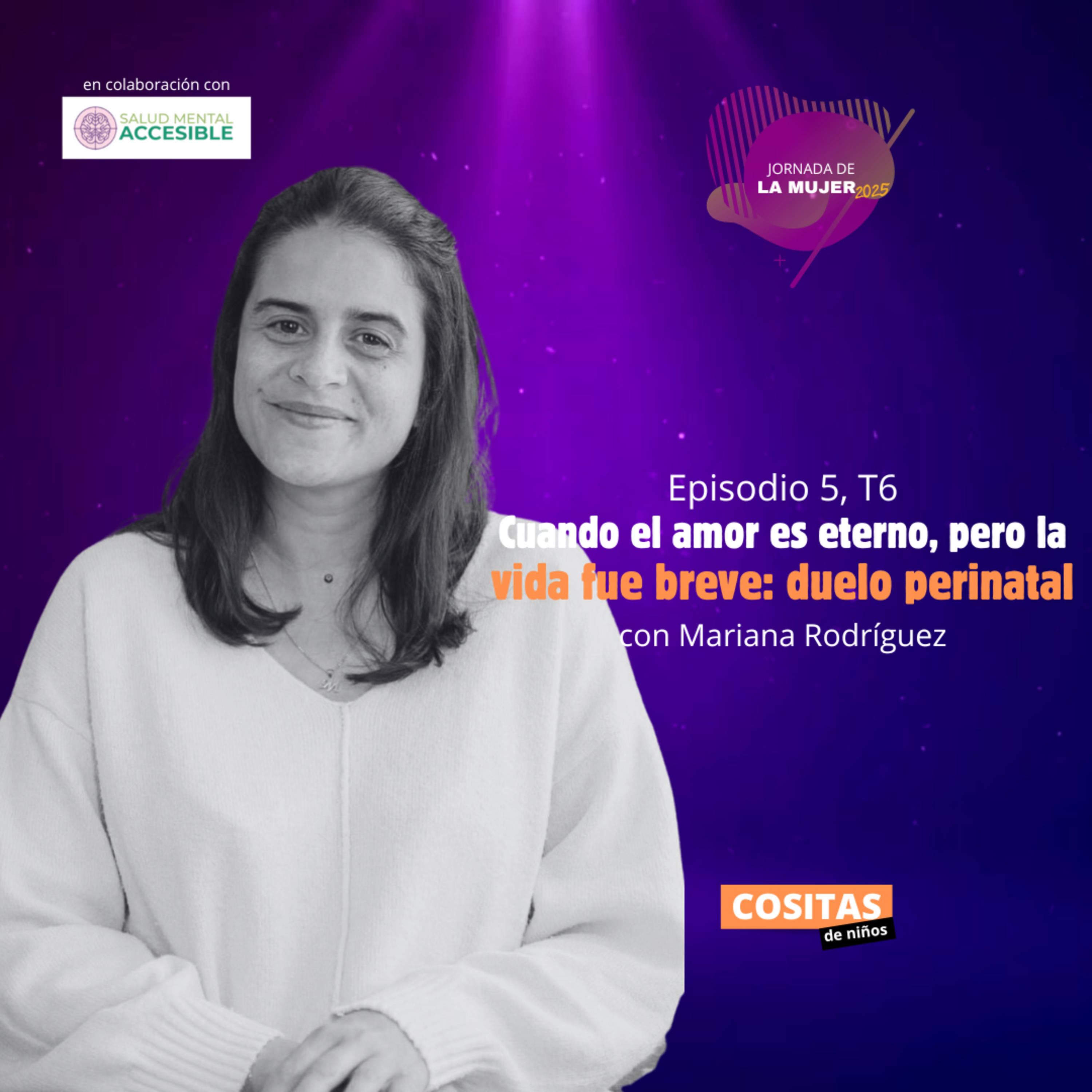 Episodio 5, T6: "Cuando el amor es eterno, pero la vida fue breve:duelo perinatal" con Mariana Rodriguez episode artwork