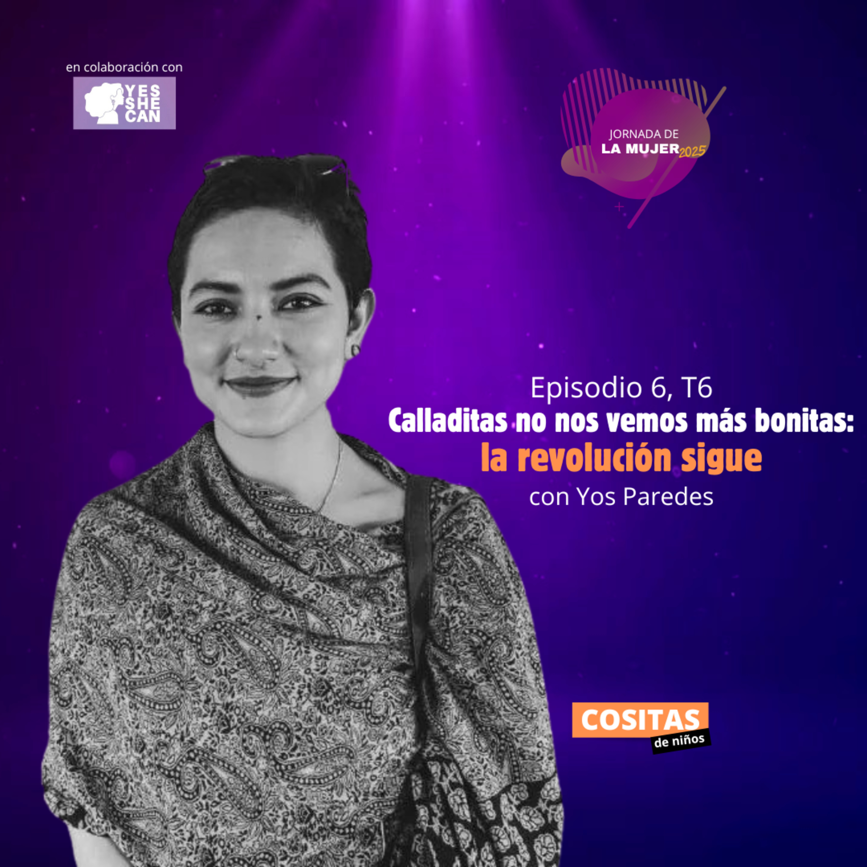 Episodio 6, T6: “Calladitas no nos vemos más bonitas: la revolución sigue” con Yos Paredes episode artwork