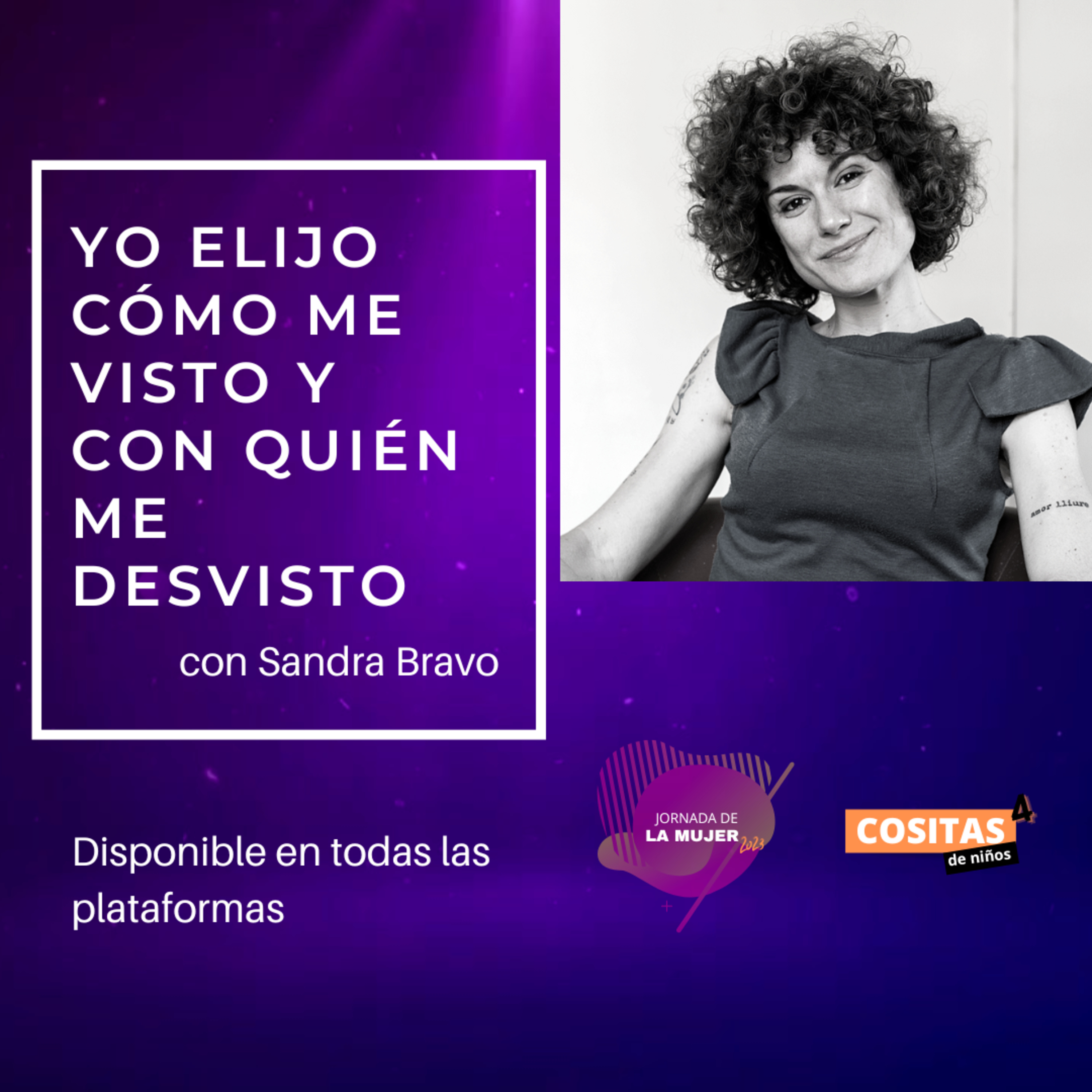 Episodio 6, T4: "Yo elijo cómo me visto y con quién me desvisto" con Sandra Bravo episode artwork
