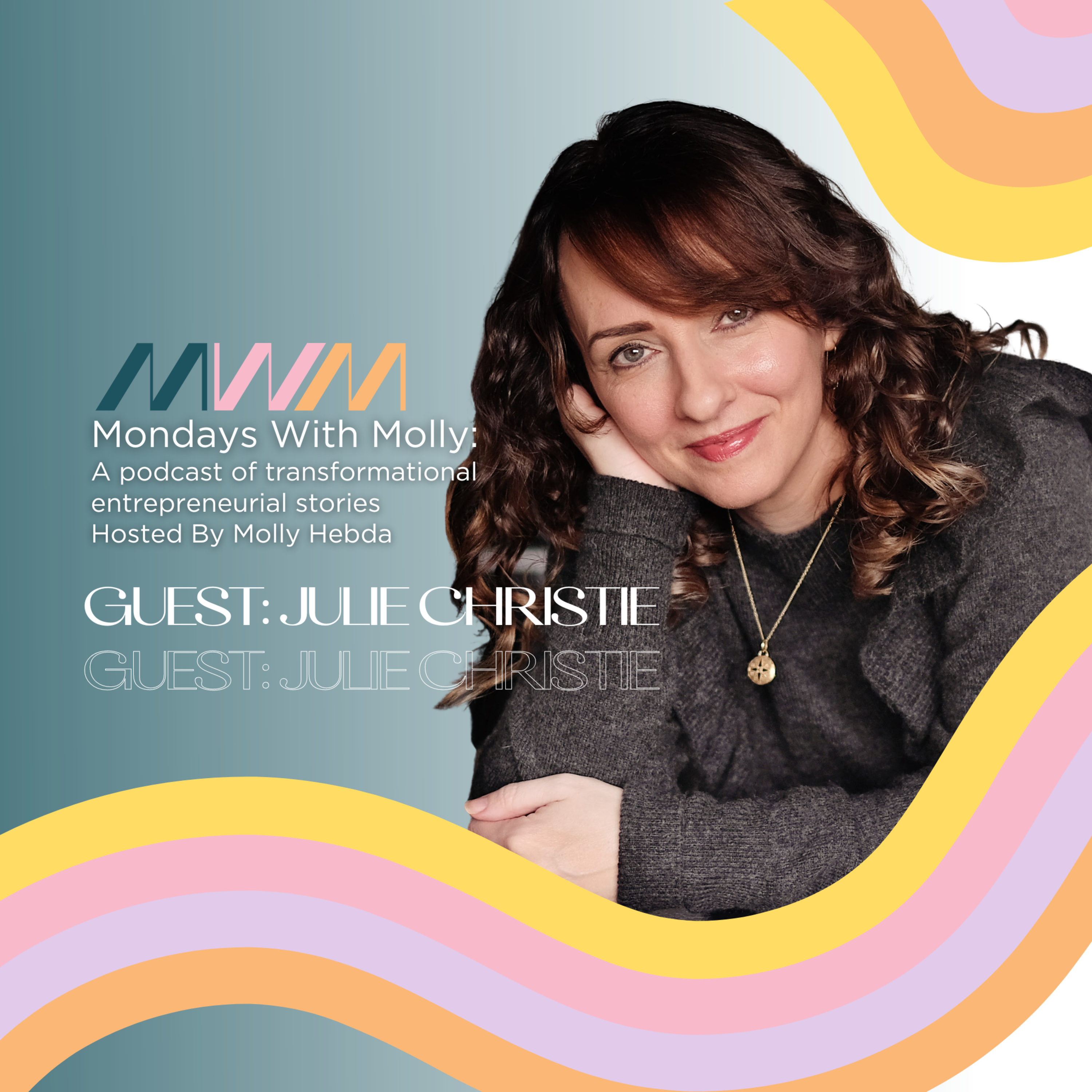 Mondays With Molly: Transformational Stories for Entrepreneurial Women