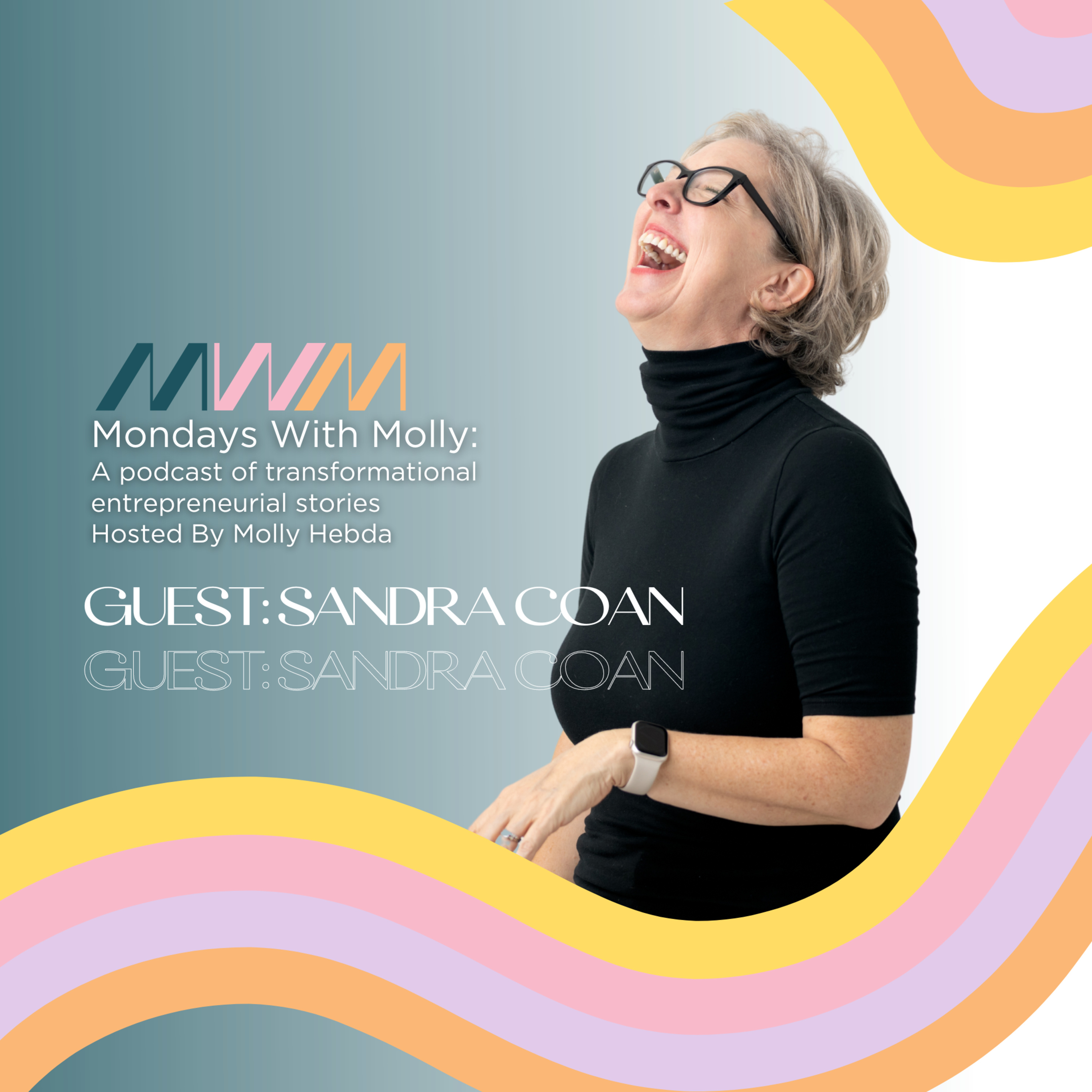 Mondays With Molly: Transformational Stories for Entrepreneurial Women