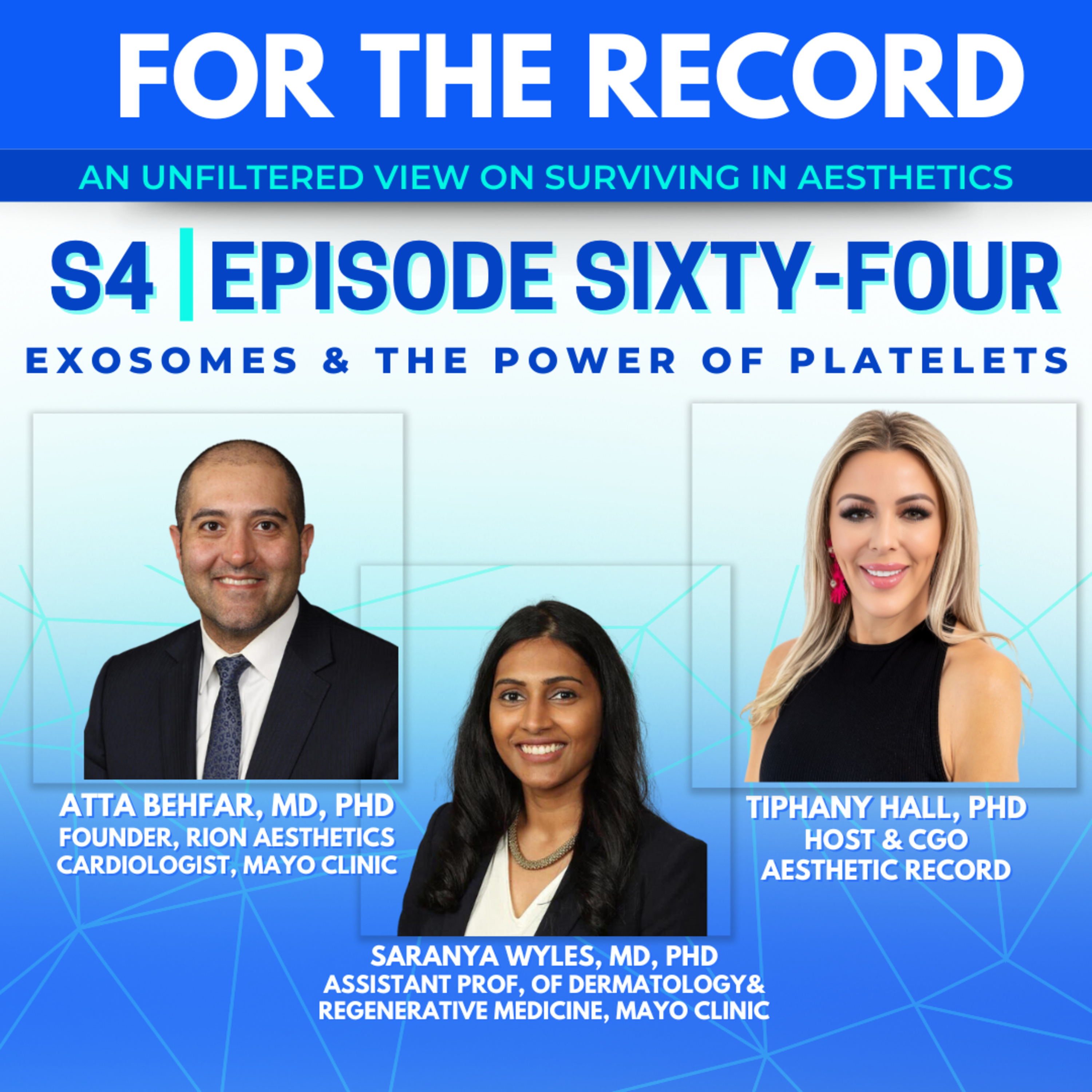 Episode 64: Exosomes & The Power of Platelets with Atta Behfar, MD, PhD & Saranya Wyles, MD, PhD episode artwork