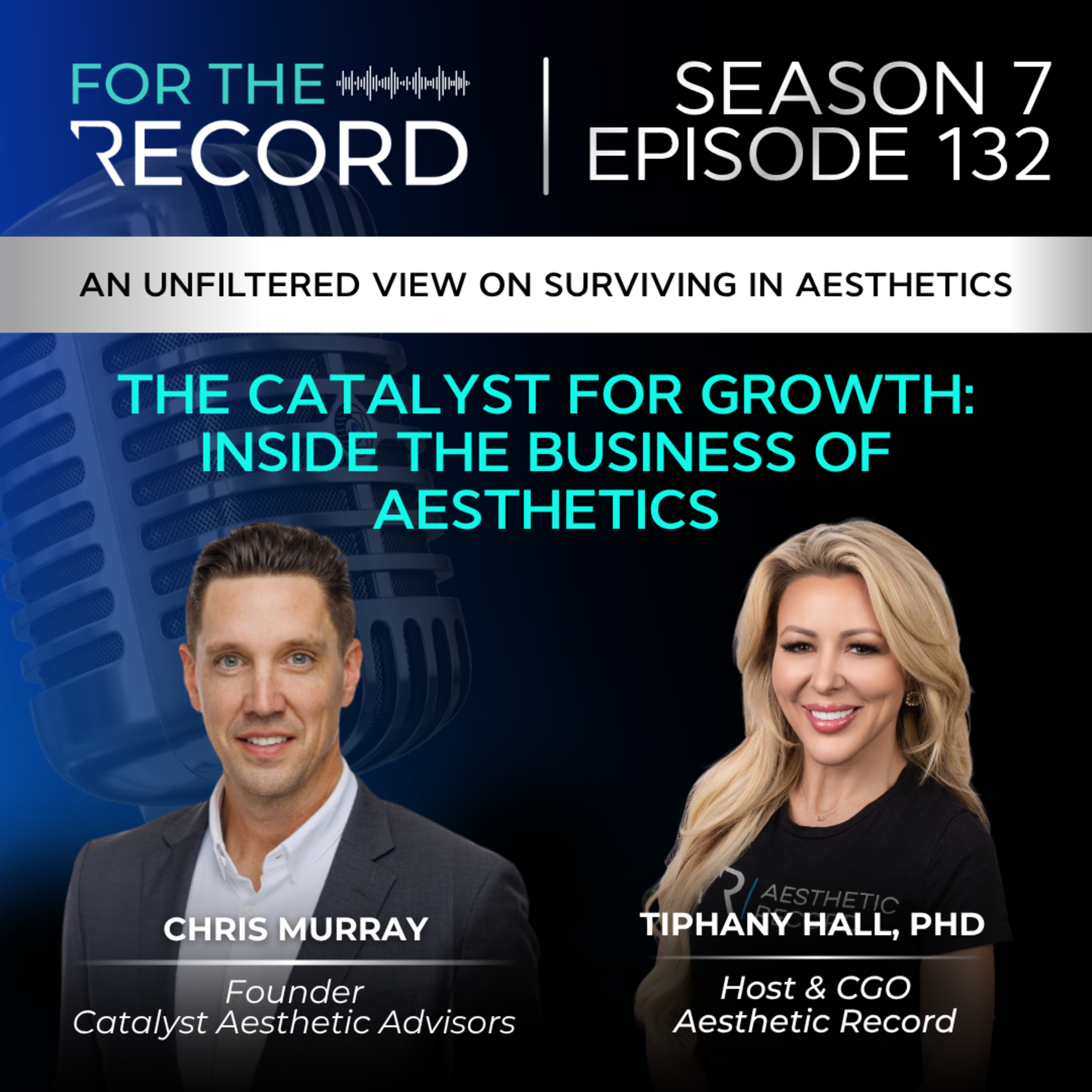 Episode 132: The Catalyst for Growth: Inside the Business of Aesthetics with Chris Murray episode artwork