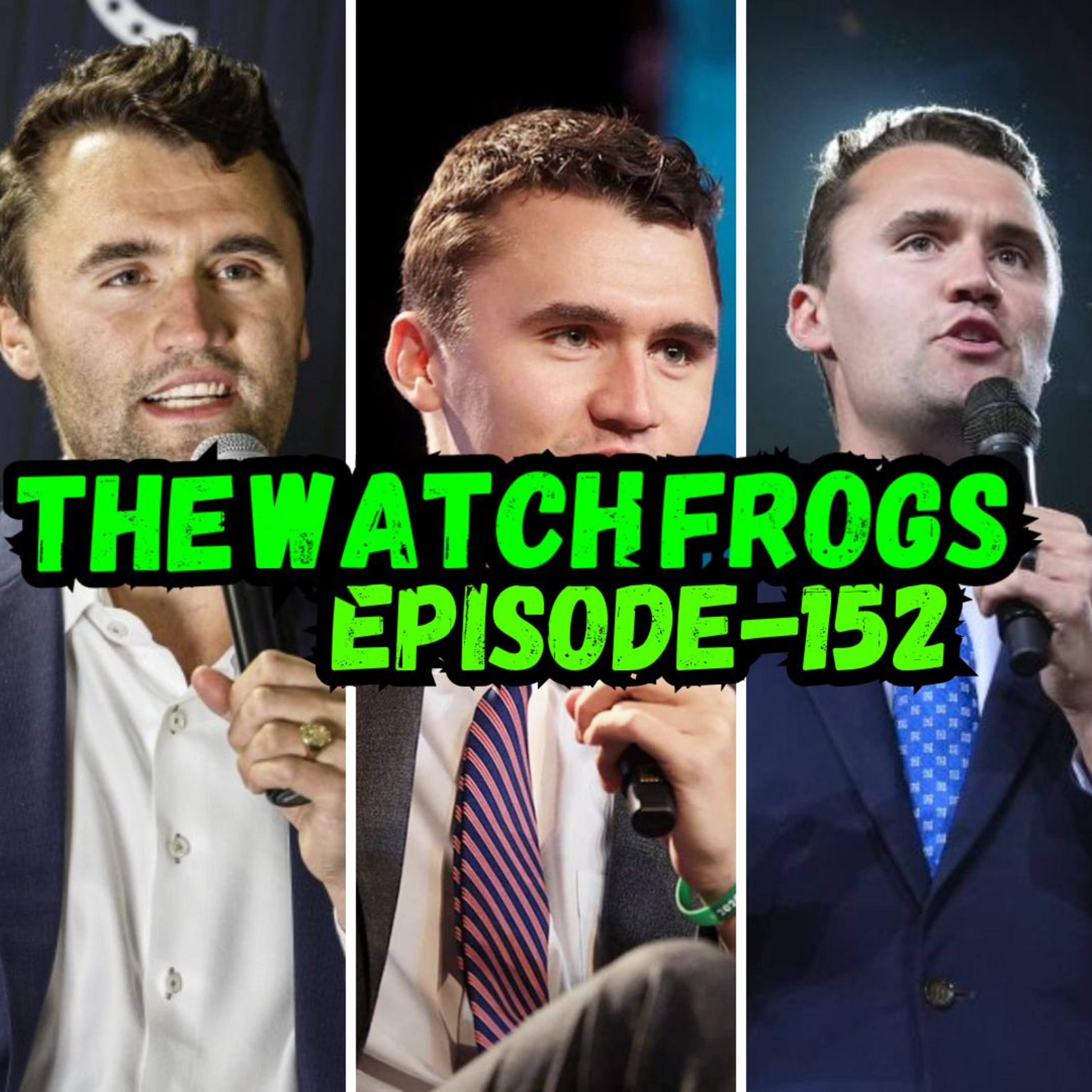Watch Frogs Show 152 - How We Got here and Where This Will Go, RIP Charlie Kirk