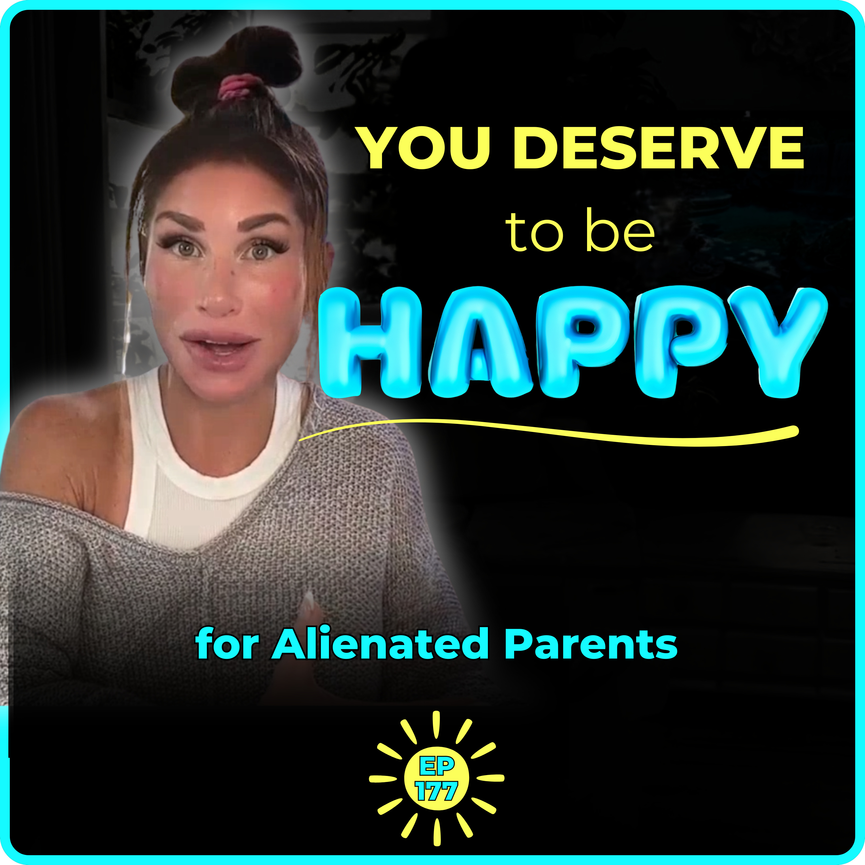 10 Solid Reasons Its Okay To Find Happiness as an Alienated Parent episode artwork