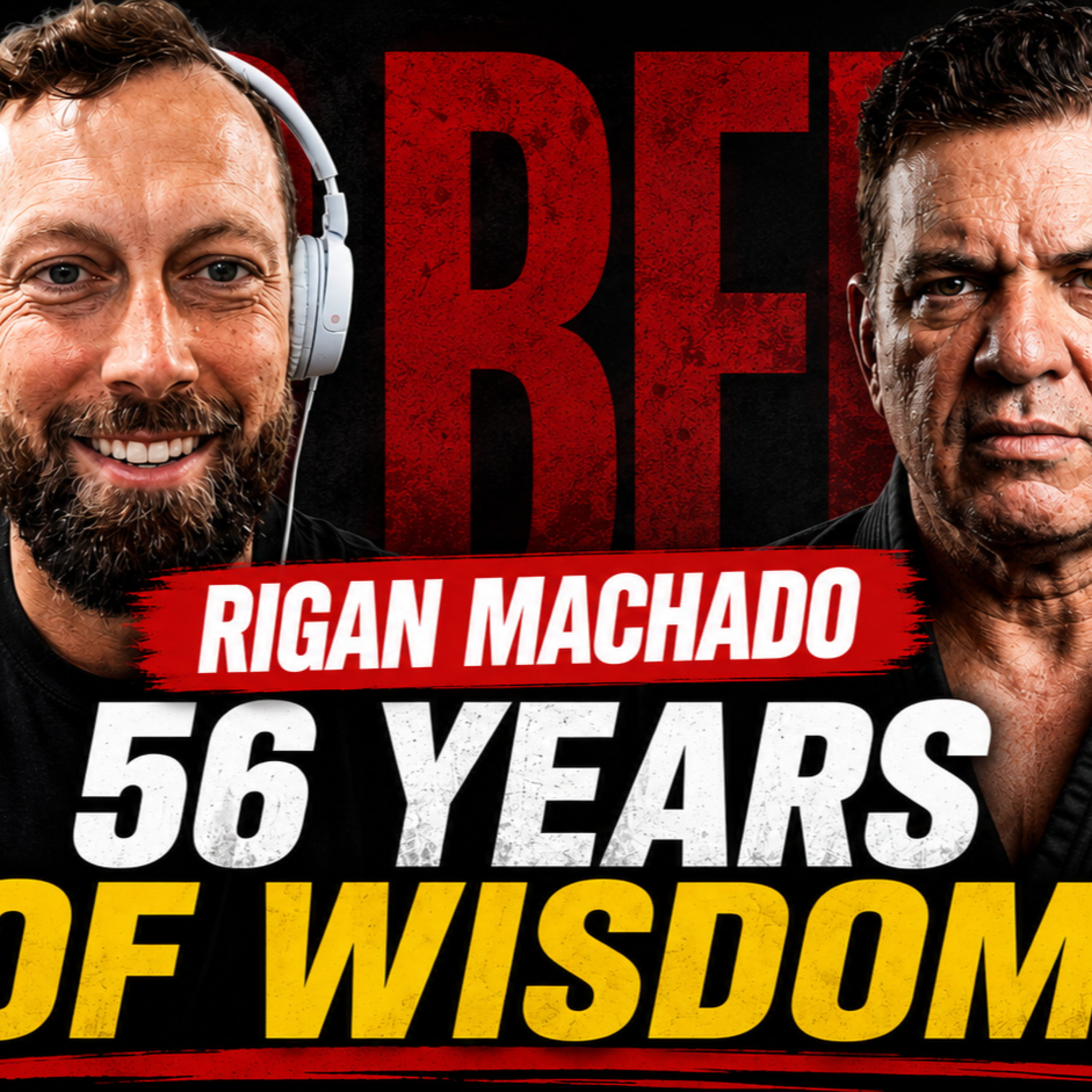 56 Years of Jiu Jitsu Wisdom | Rigan Machado episode artwork
