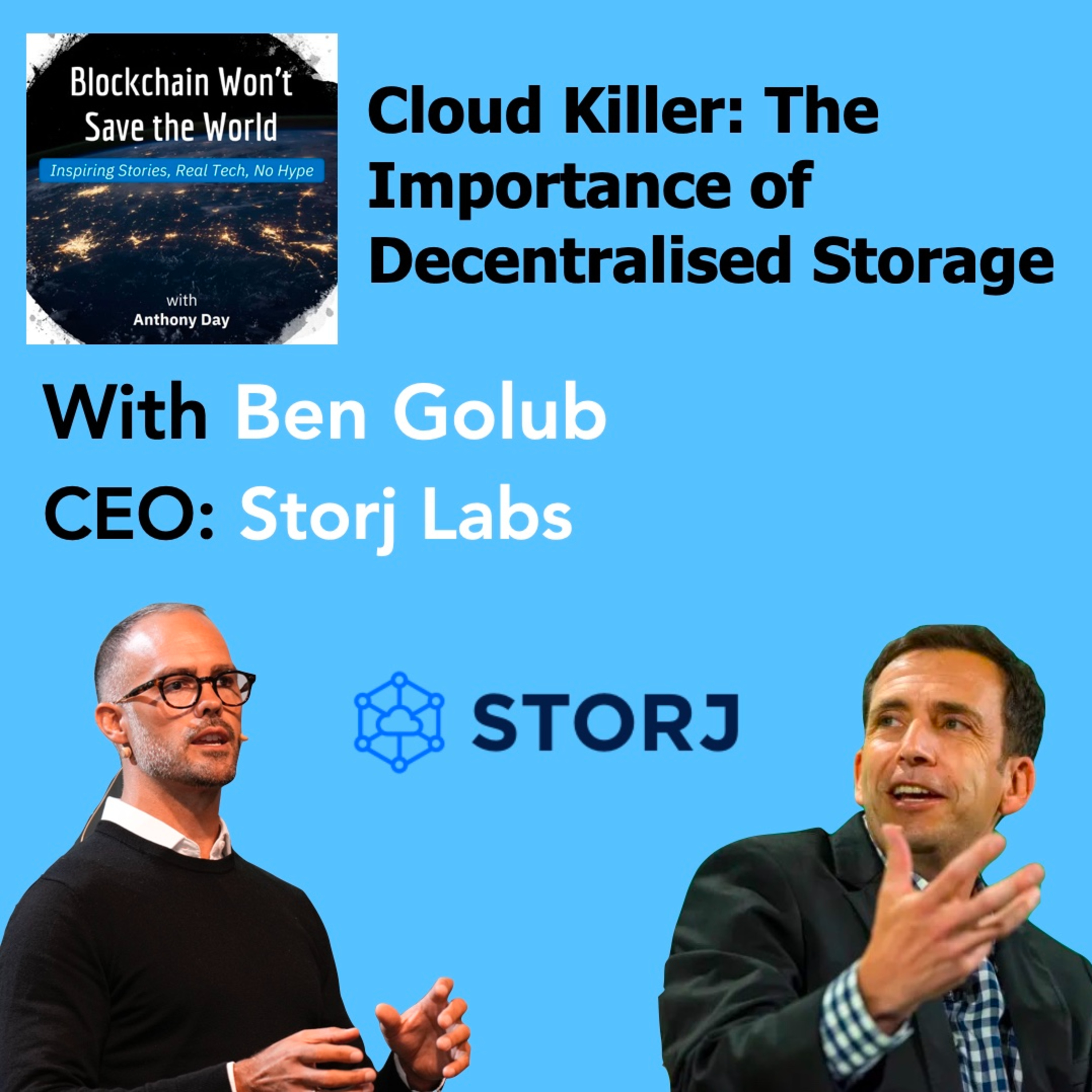 S3E24 Cloud Killer: Storj and the Decentralised Storage Movement w. Ben Golub