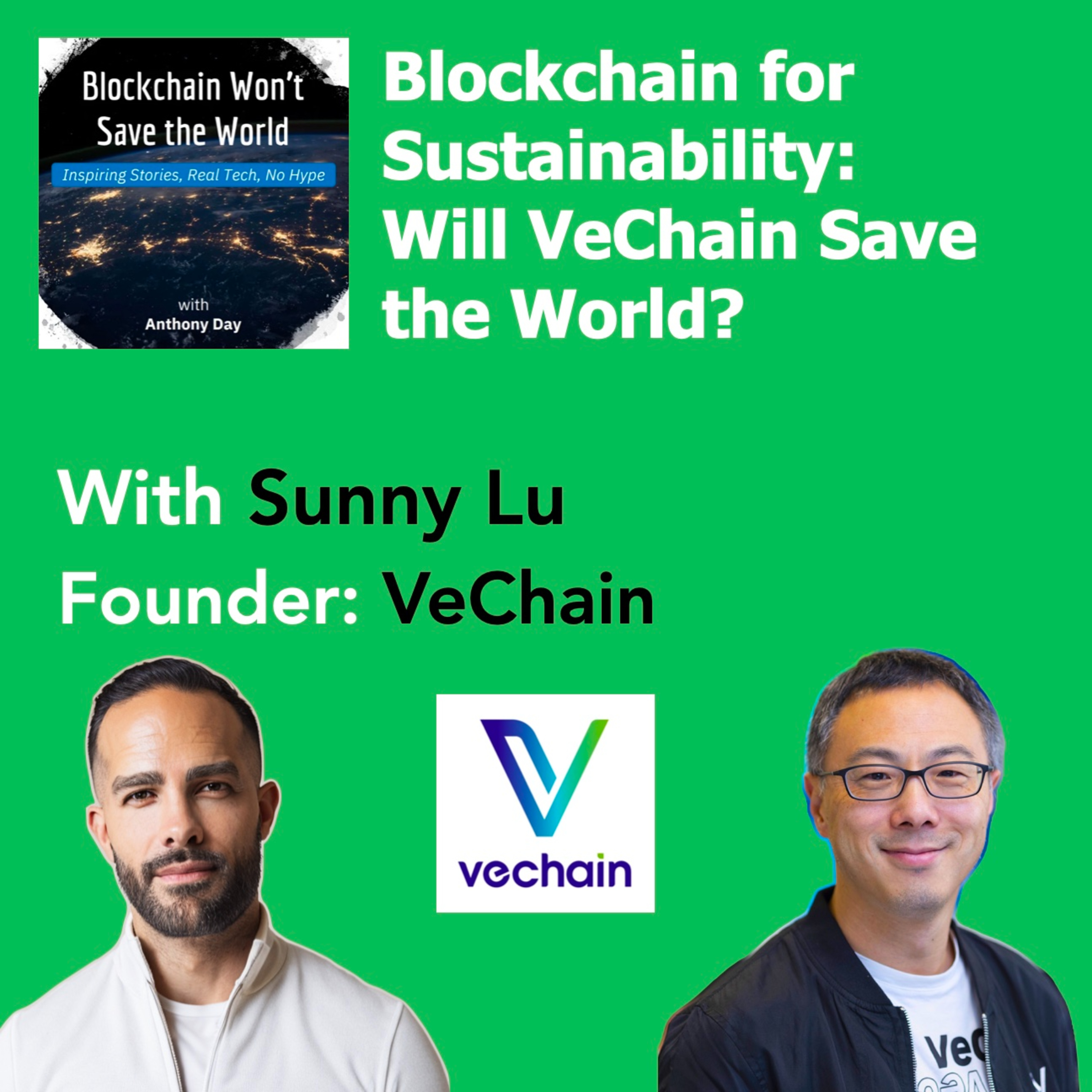 S4E4 VeChain: A Sustainable Blockchain with a Purpose w. Sunny Lu