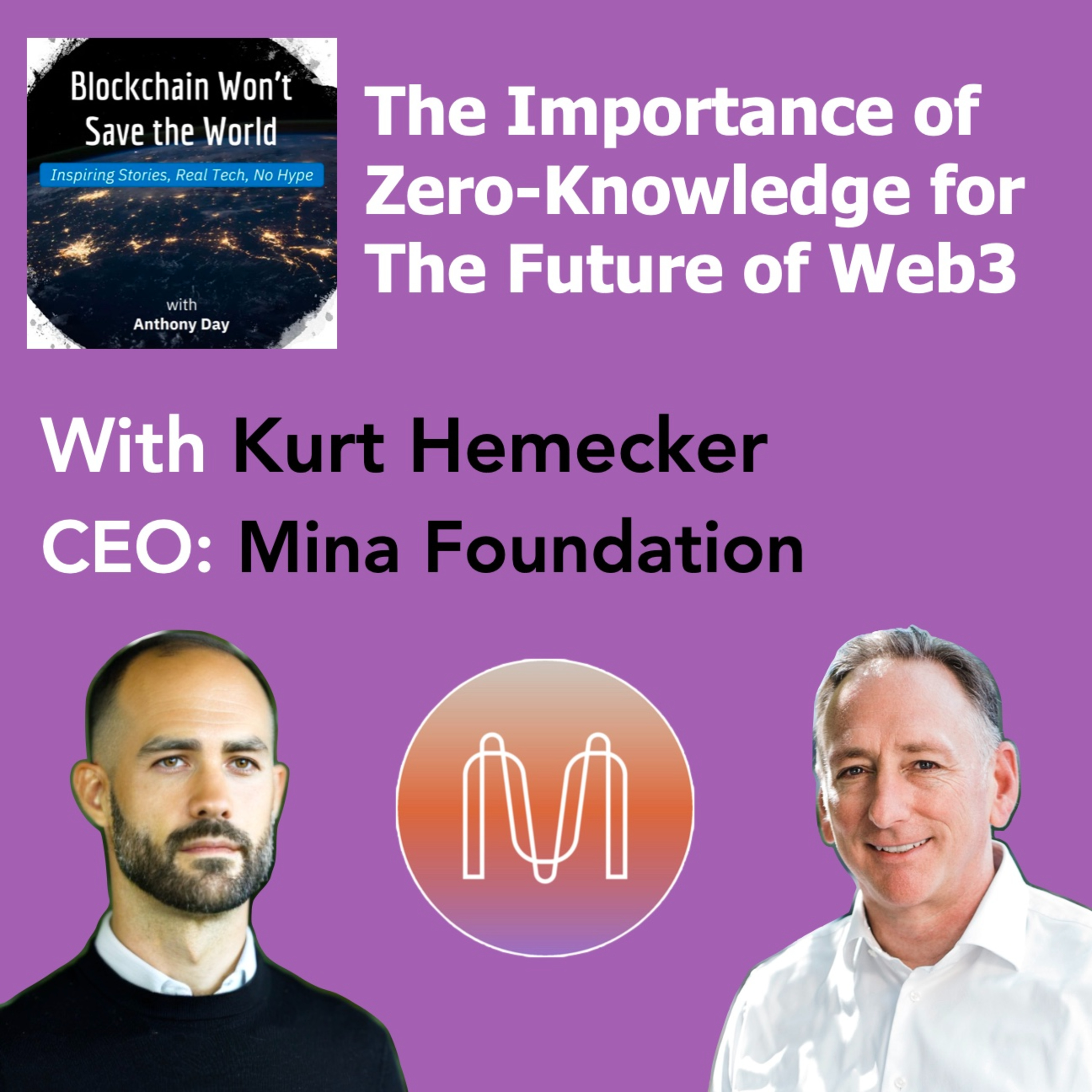 S4E10 Mina and the Importance of Zero Knowledge w. Kurt Hemecker (CEO, Mina Foundation)