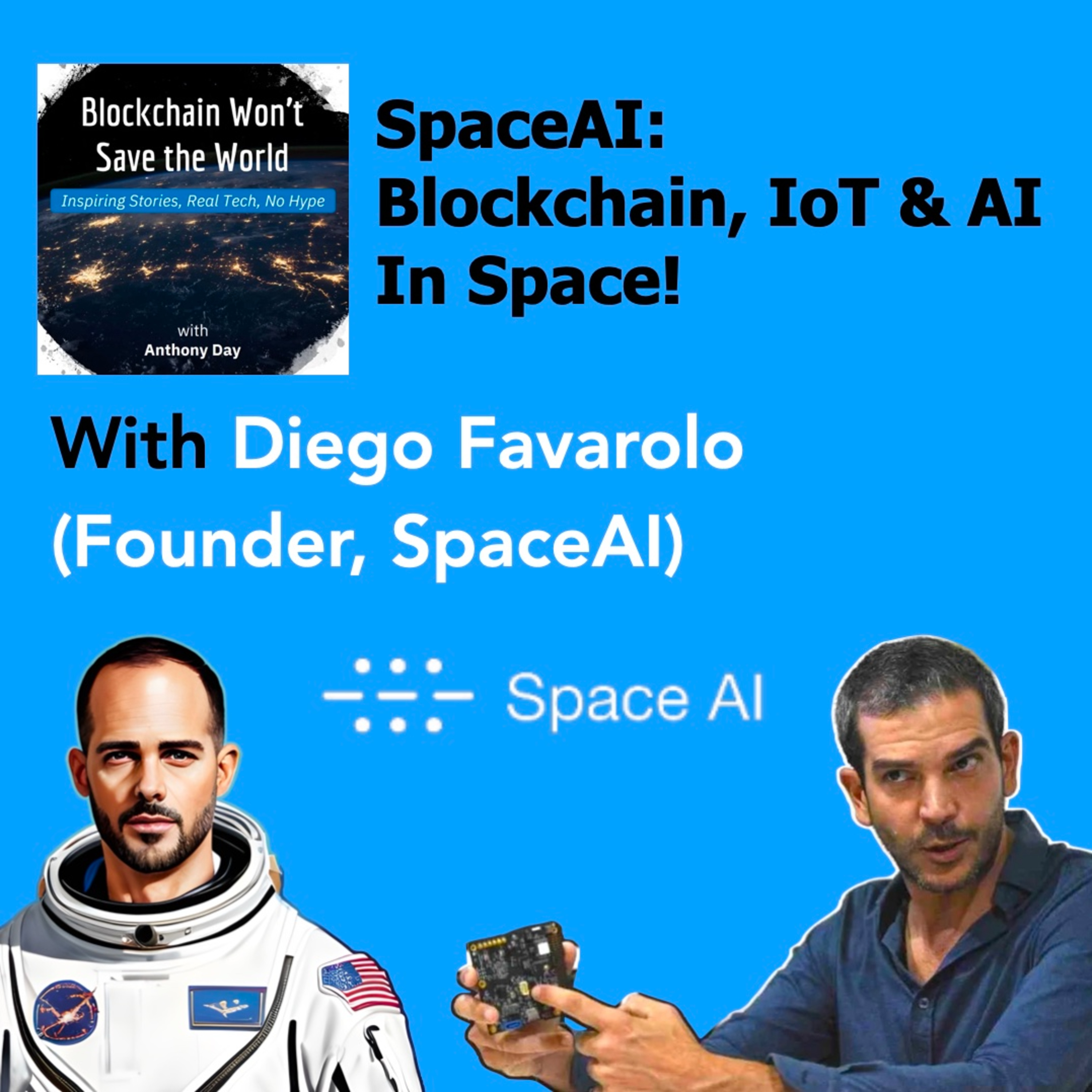 S4E14 SpaceAI: Blockchain, IoT & AI... In Space! w. Diego Favarolo