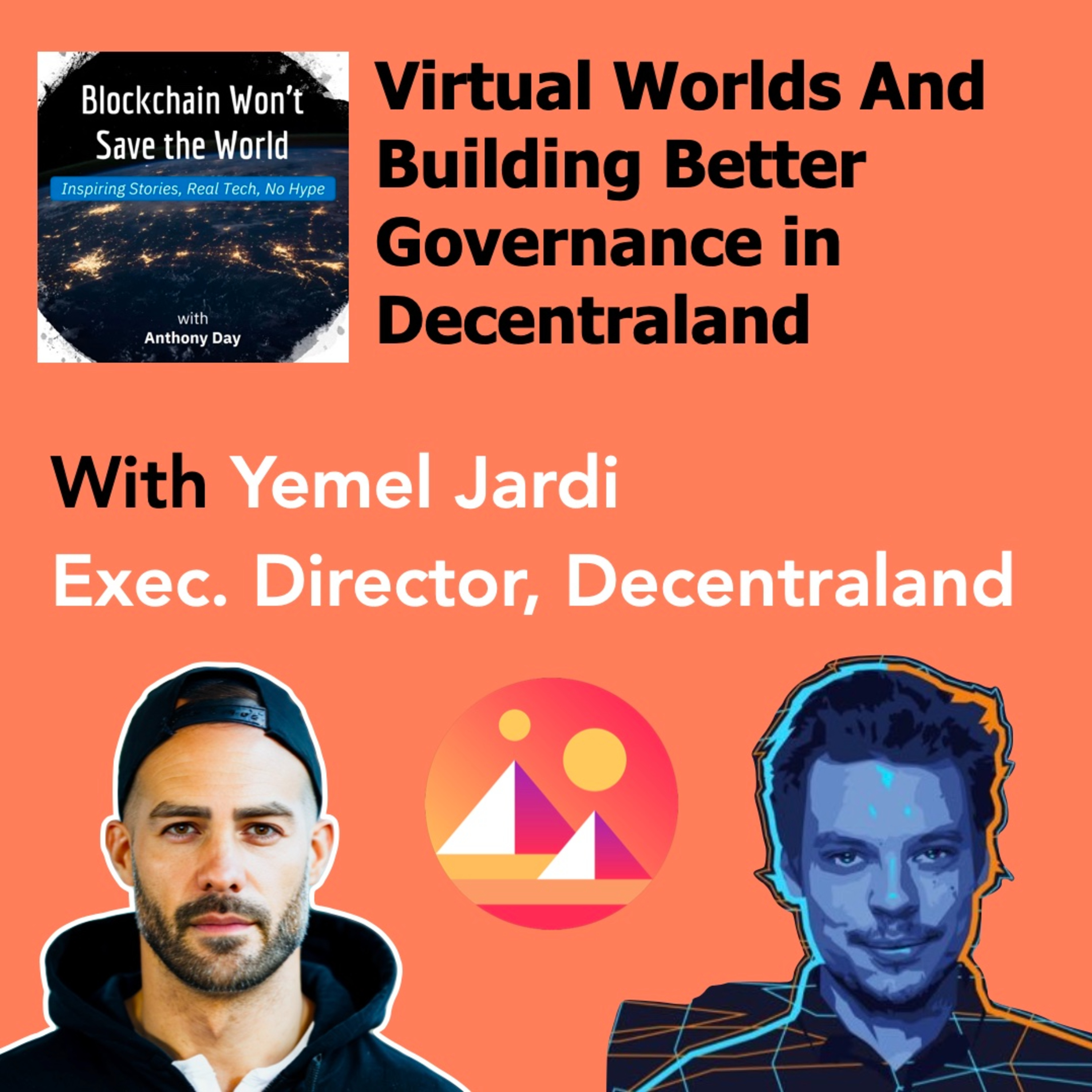 S4E20 Virtual Worlds & Building Better Governance in Decentraland w. Yemel Jardi