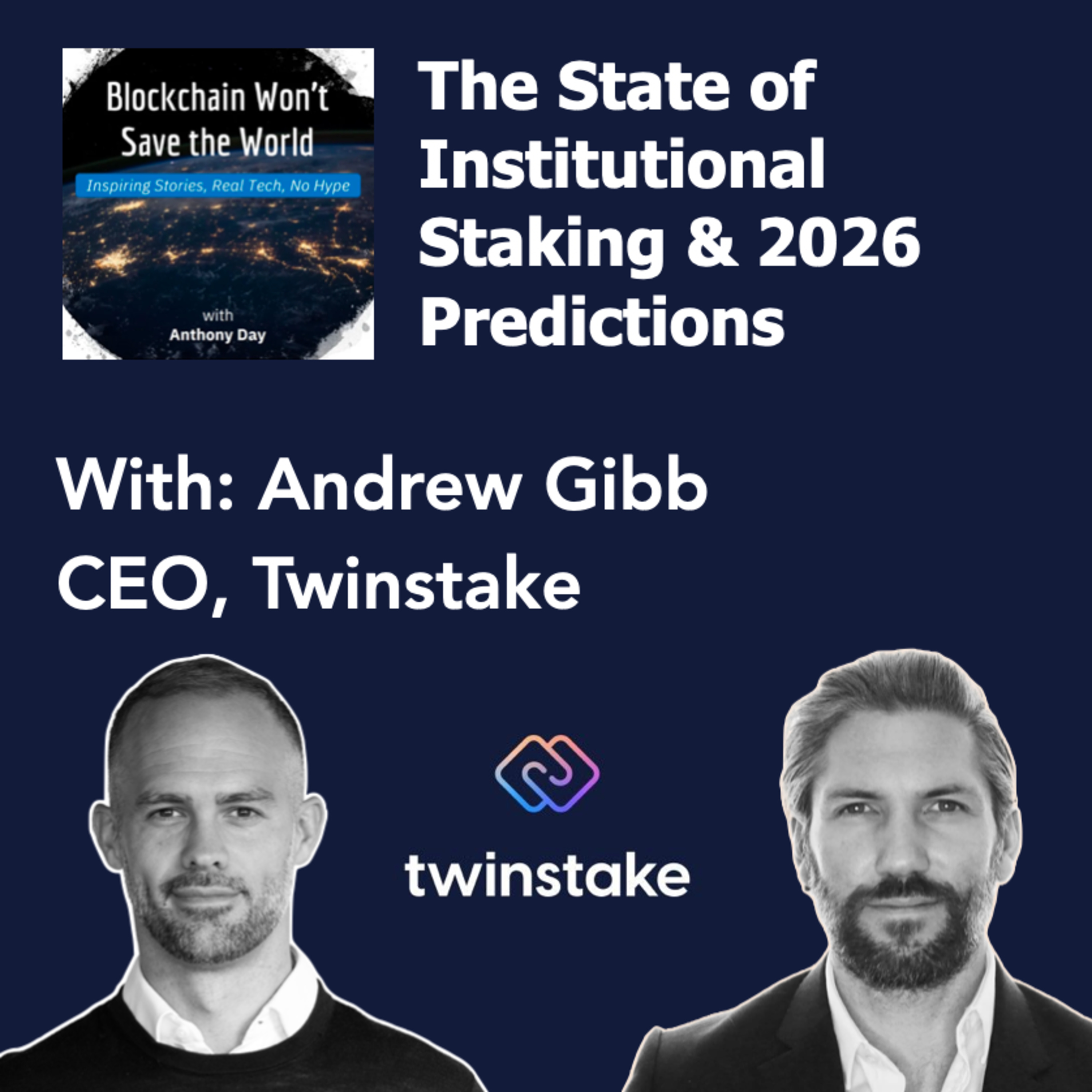 S4E35 Twinstake: The State of Institutional Staking (w. Andrew Gibb, CEO)