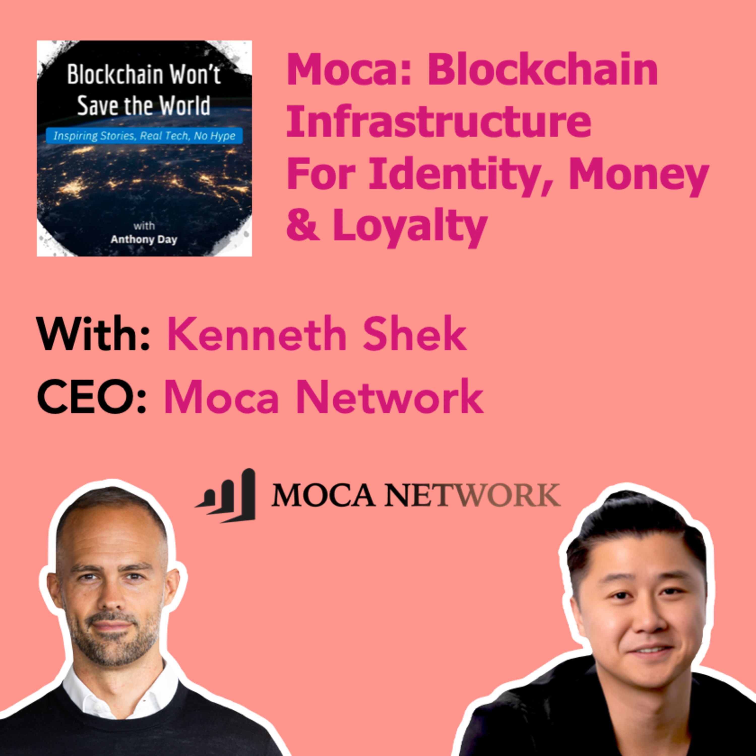 S4E41 Moca Network: Blockchain Infrastructure For Identity, Money & Loyalty w. Kenneth Shek