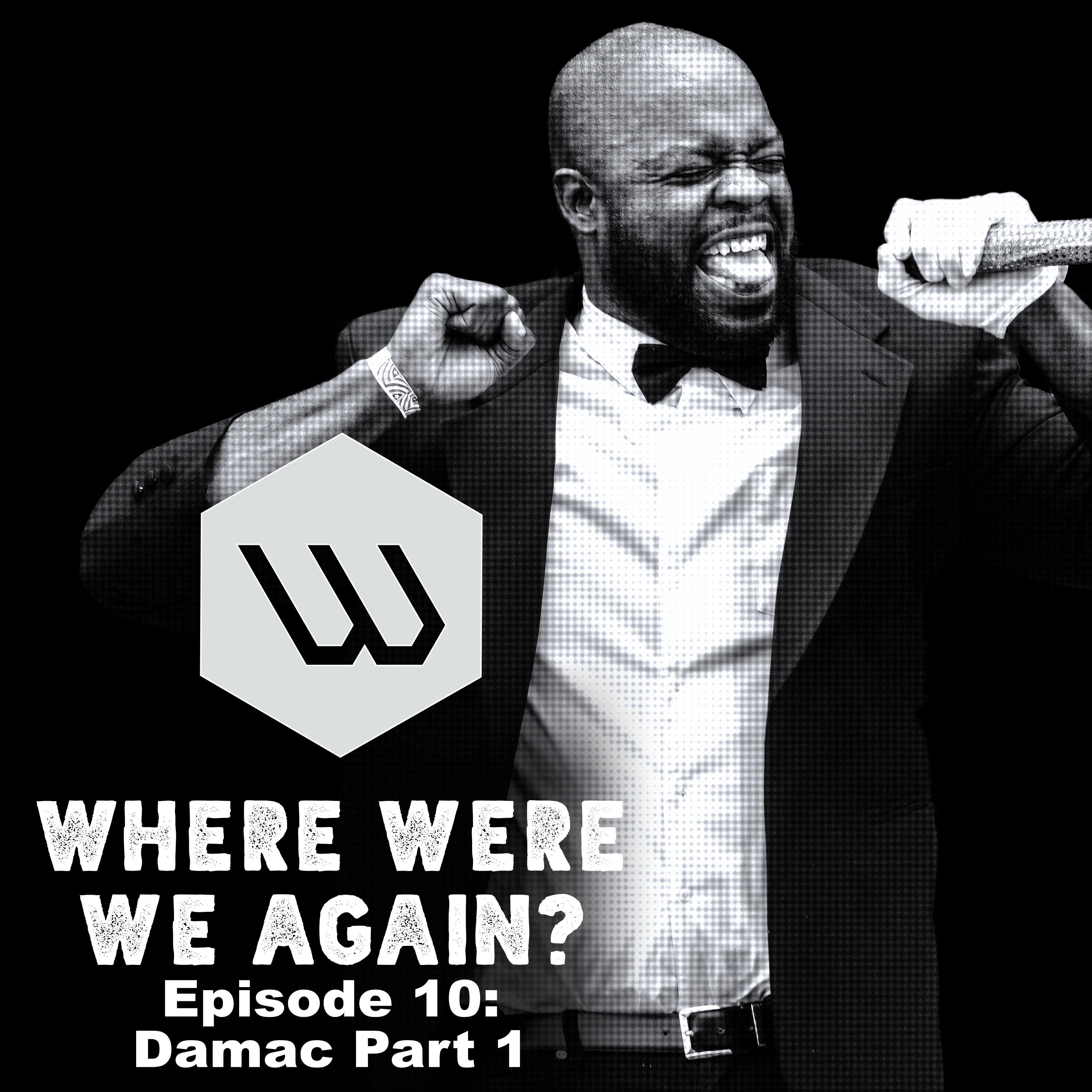 Episode 10: Damac Part 1