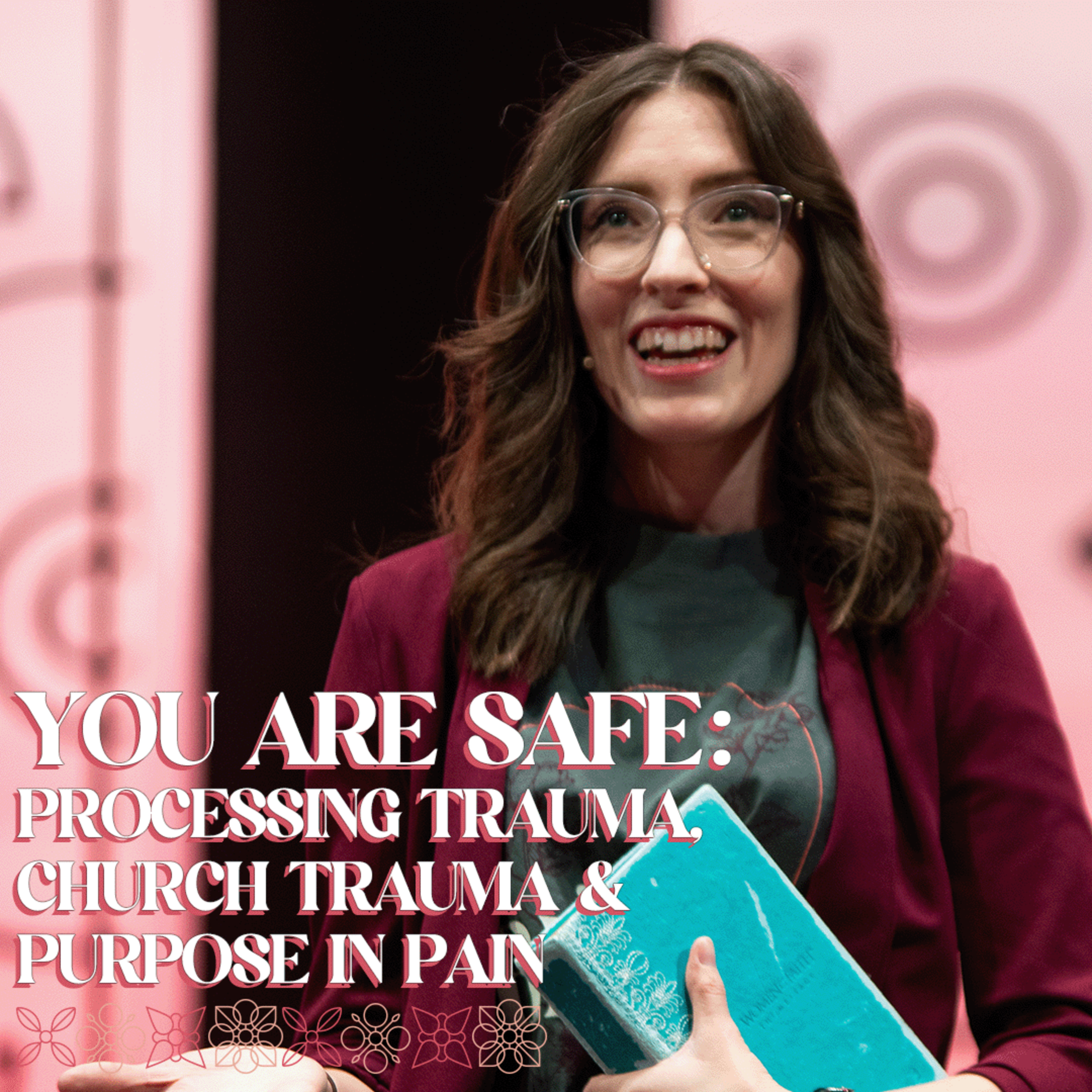 Desert Bloom | You Are Safe: Processing Trauma, Church Trauma & Purpose In Pain episode artwork