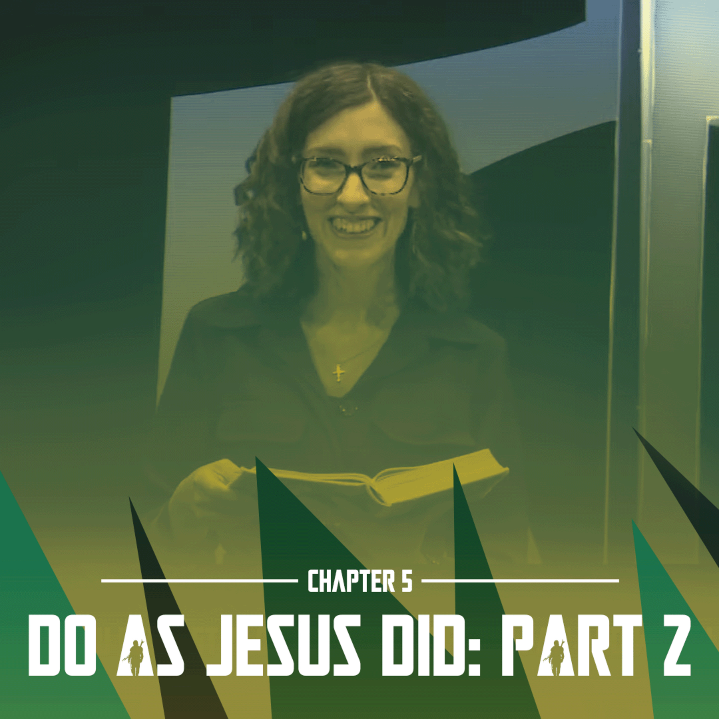 The Way | Chapter 5: Do As Jesus Did Part 2 episode artwork