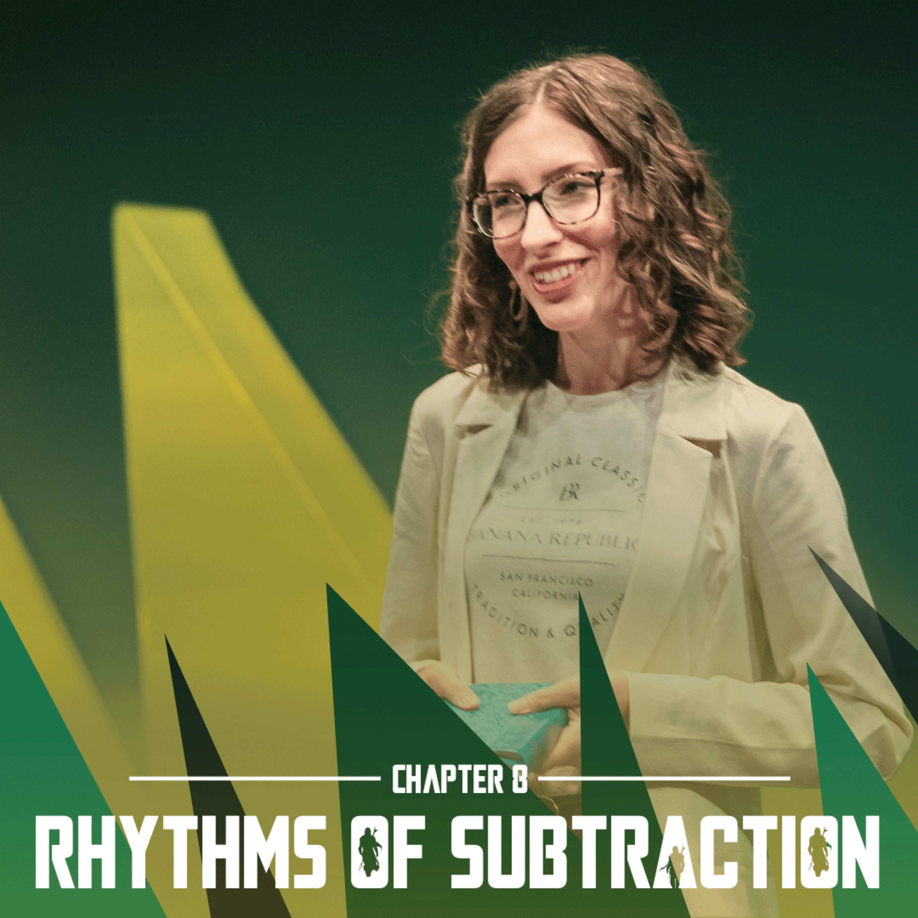 The Way | Chapter 8: Rhythms of Subtraction  episode artwork