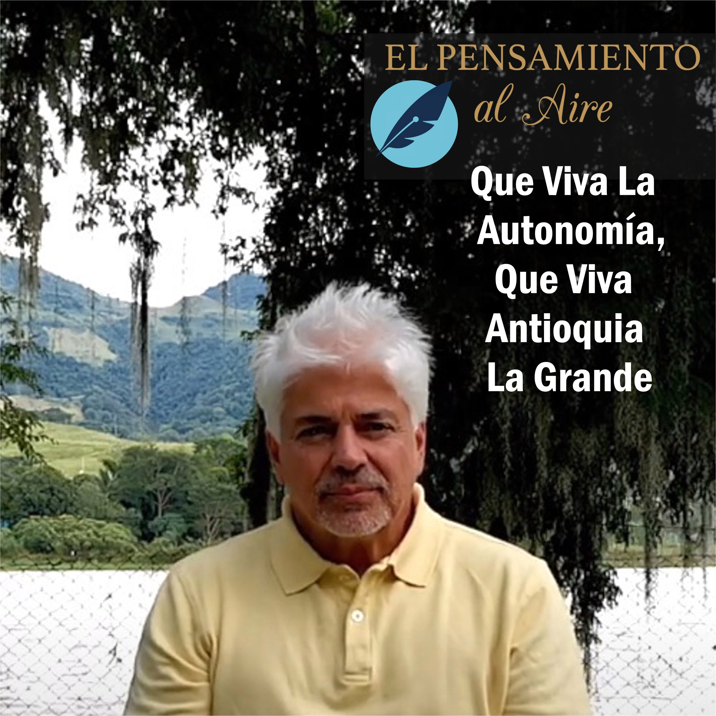 QUE VIVA LA AUTONOMÍA. QUE VIVA ANTIOQUIA LA GRANDE | El Pensamiento al Aire TV episode artwork
